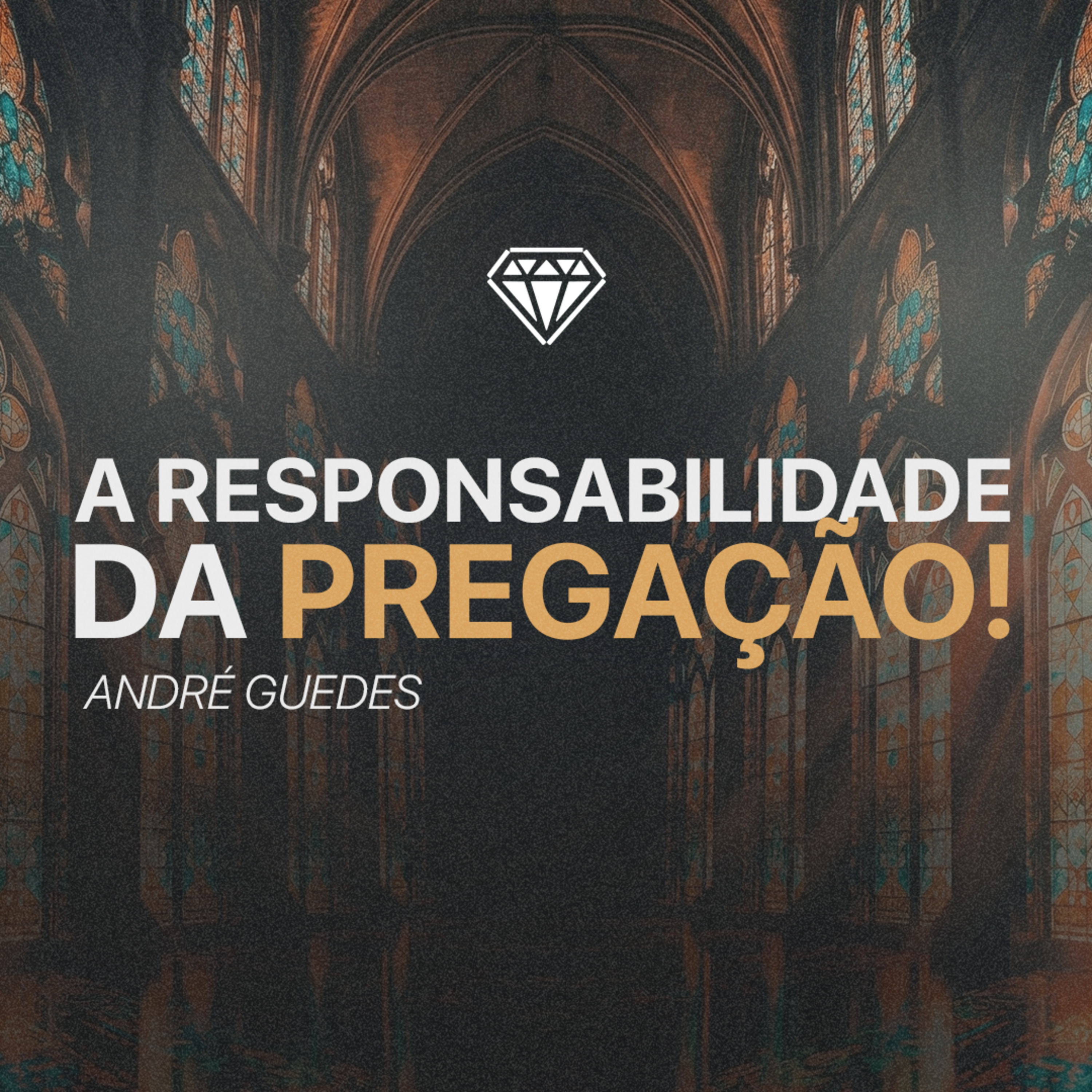 A responsabilidade da pregação! - André Guedes episode artwork