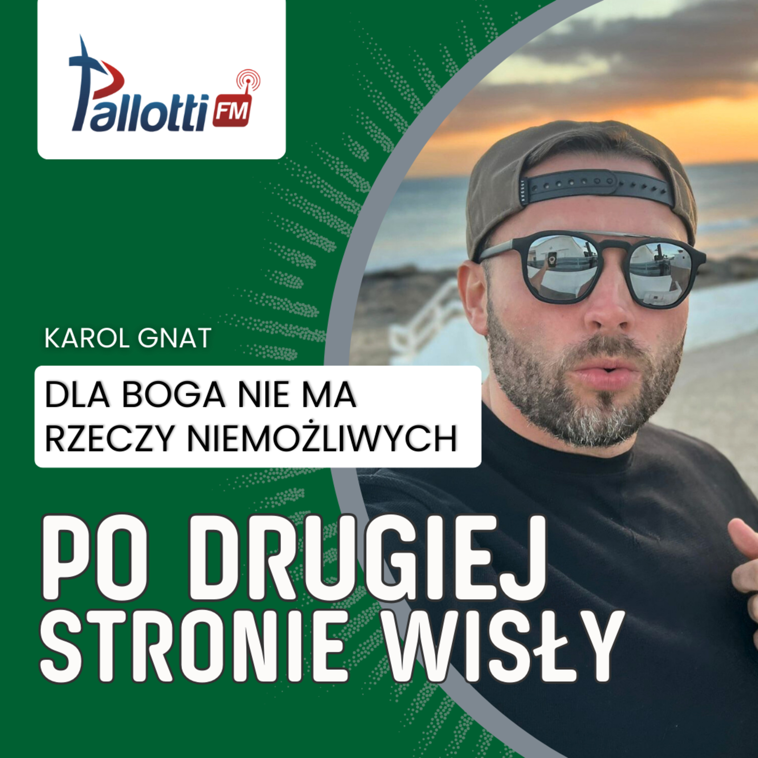 PO DRUGIEJ STRONIE WISŁY - Dla Boga nie ma rzeczy niemożliwych | Karol Gnat episode artwork