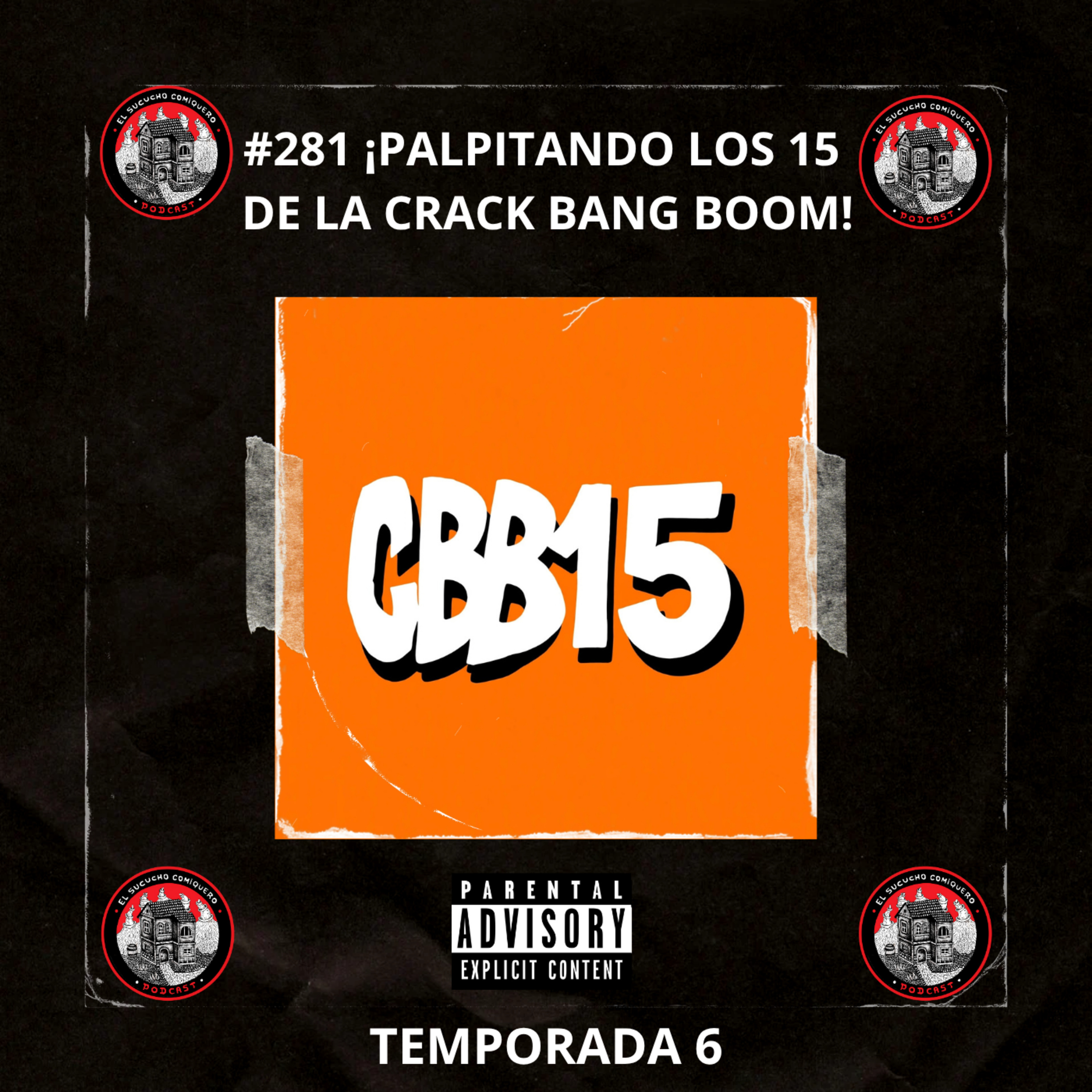 #281 ¡PALPITANDO LOS 15 DE LA CRACK BANG BOOM! episode artwork