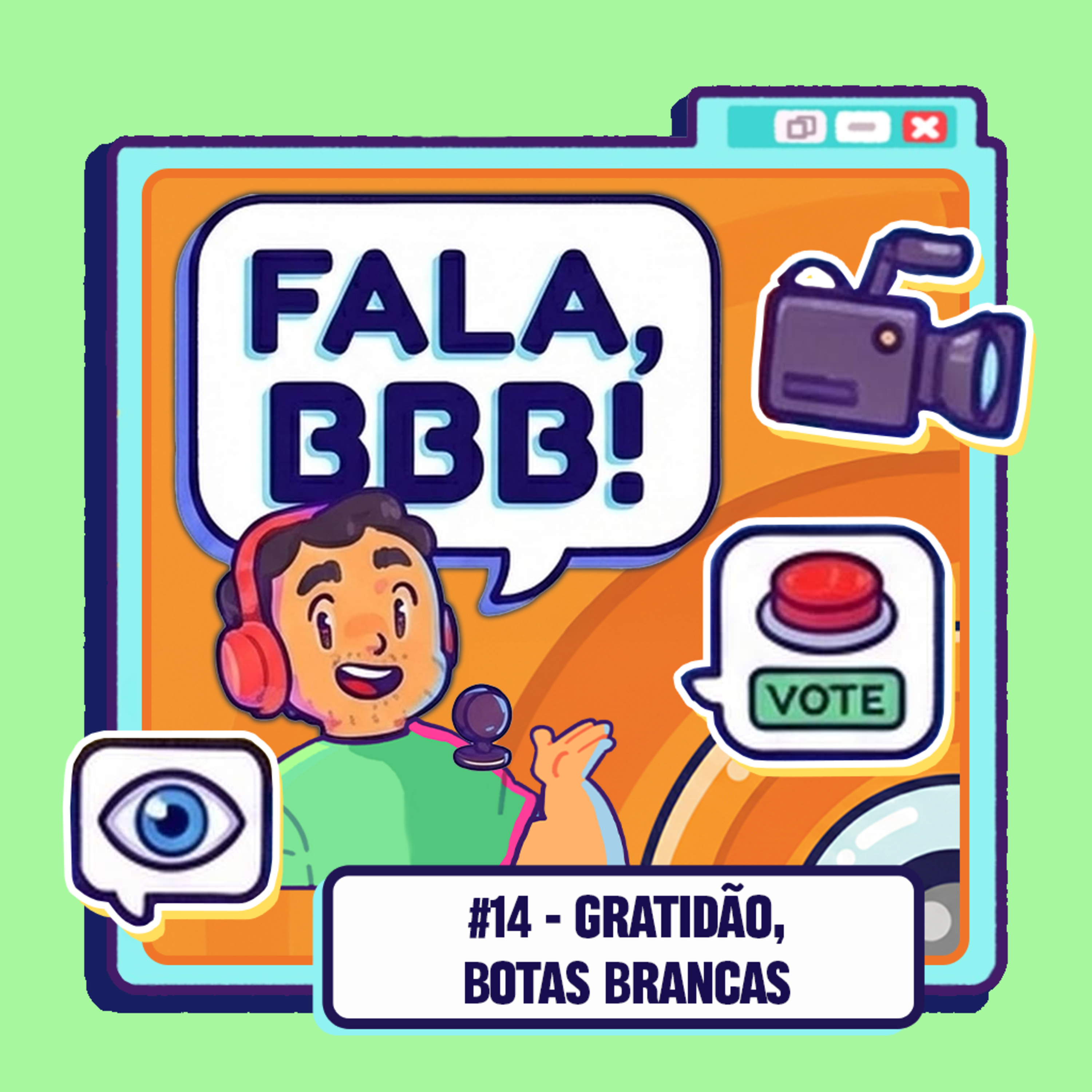 Fala BBB! #14 - Gratidão, Botas Brancas episode artwork