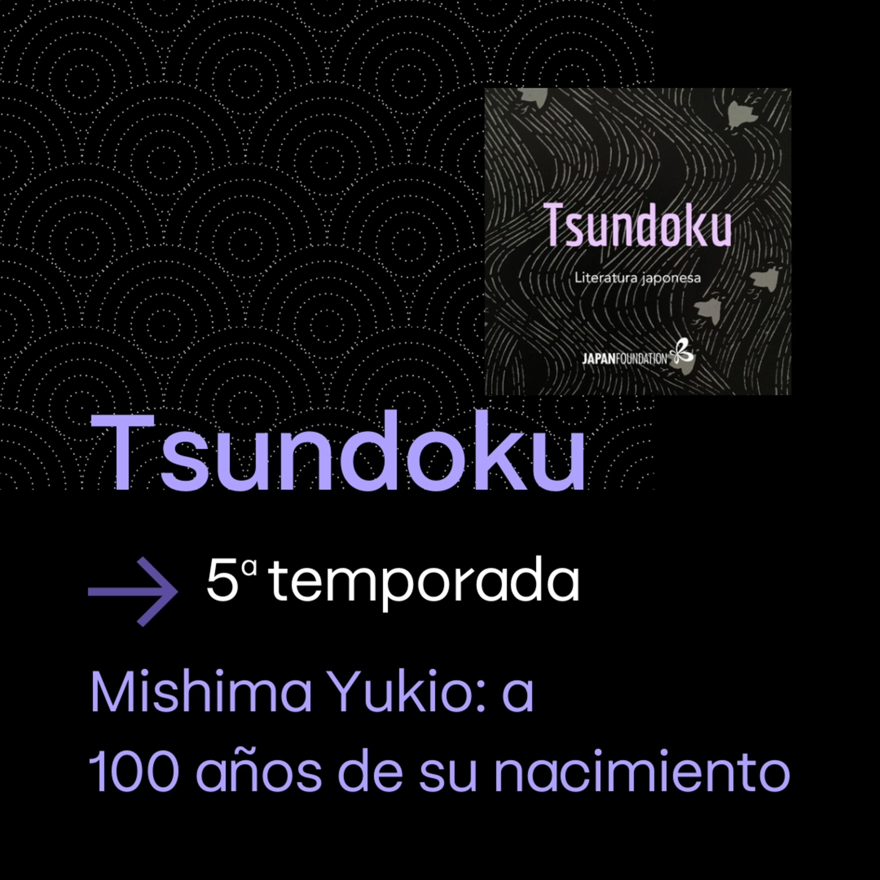 Mishima Yukio: a 100 años de su nacimiento (con Tania Rosas)