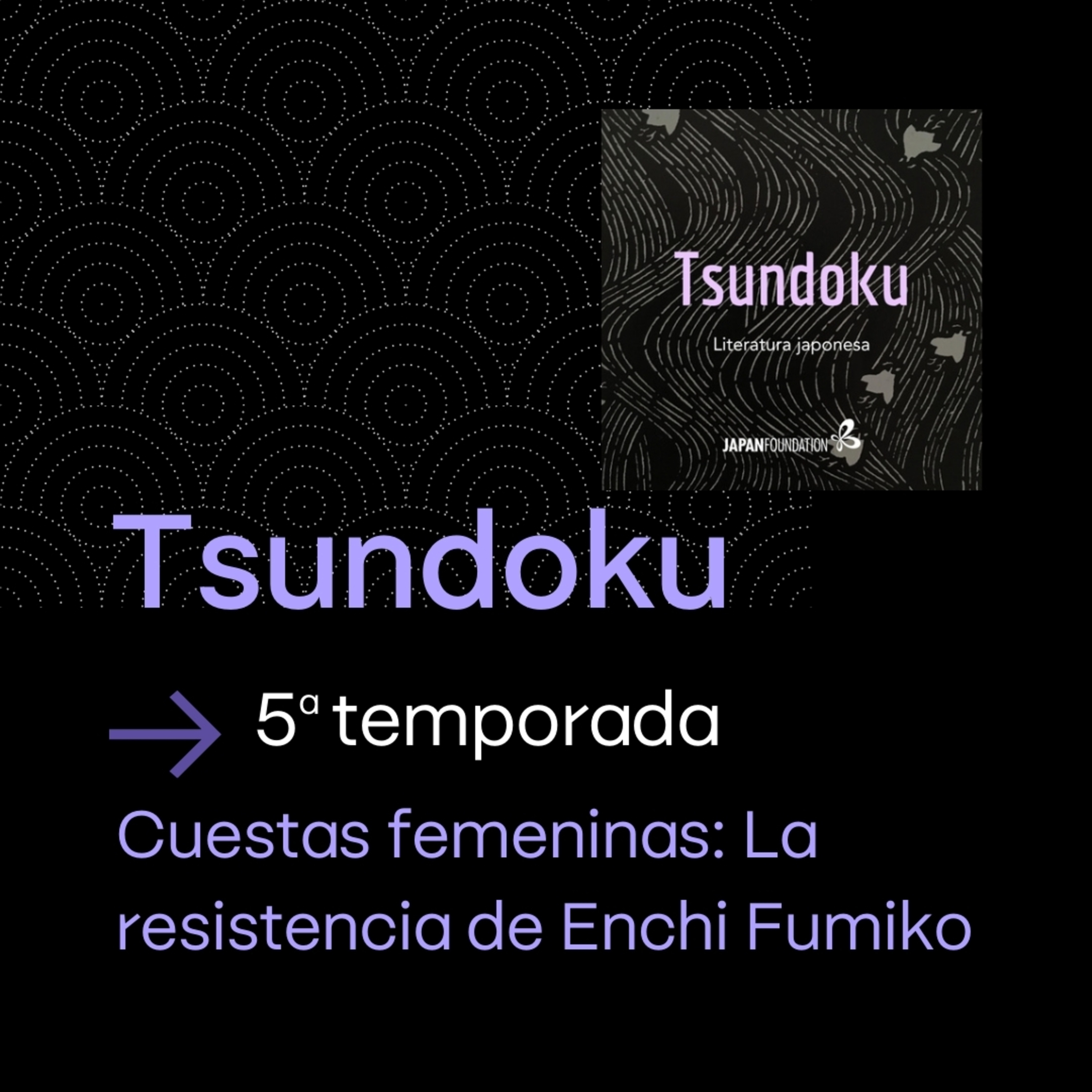 Cuestas femeninas: La resistencia de Enchi Fumiko (con Marta Ibáñez)