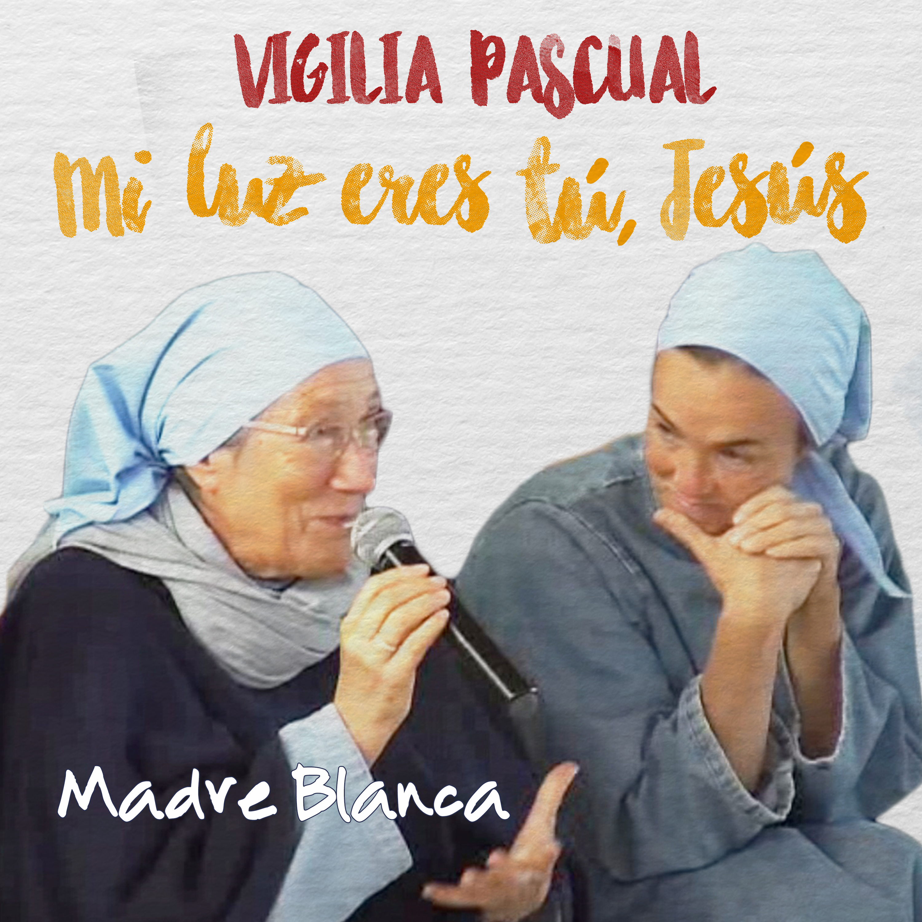 Mi luz eres Tú, Jesús · Madre Blanca