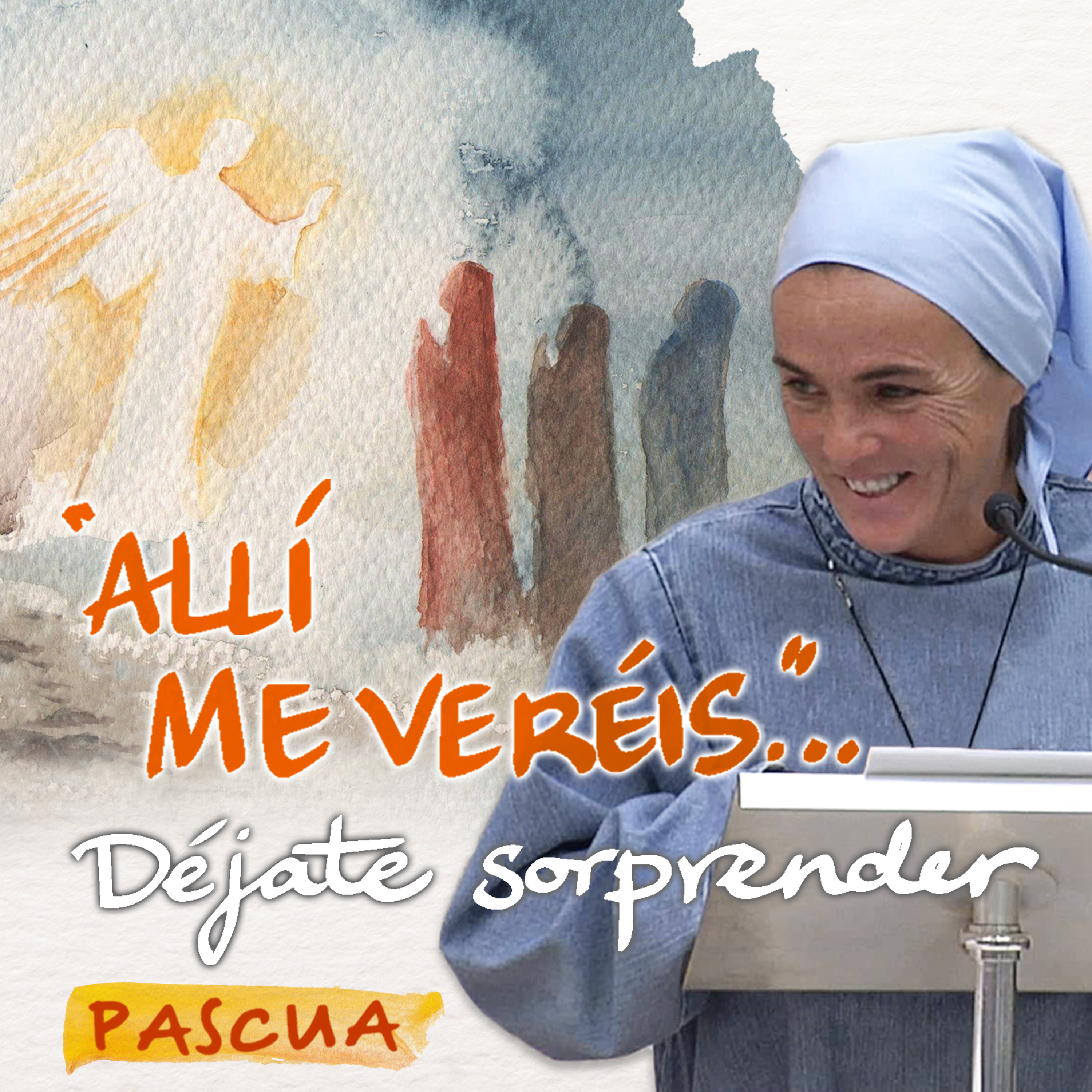 "Allí me veréis"... Déjate sorprender · Madre Verónica Mª