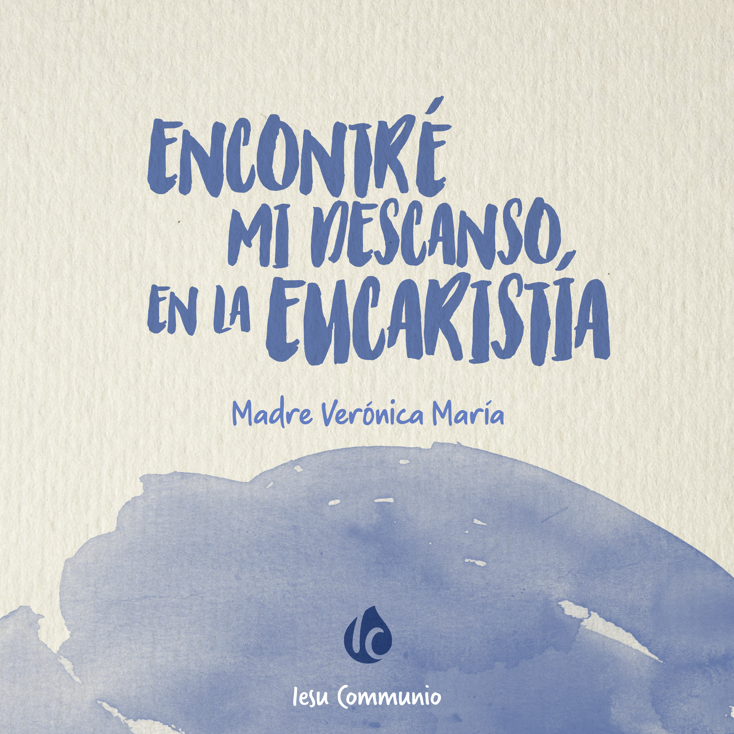 Encontré mi descanso en la Eucaristía · Madre Verónica Mª