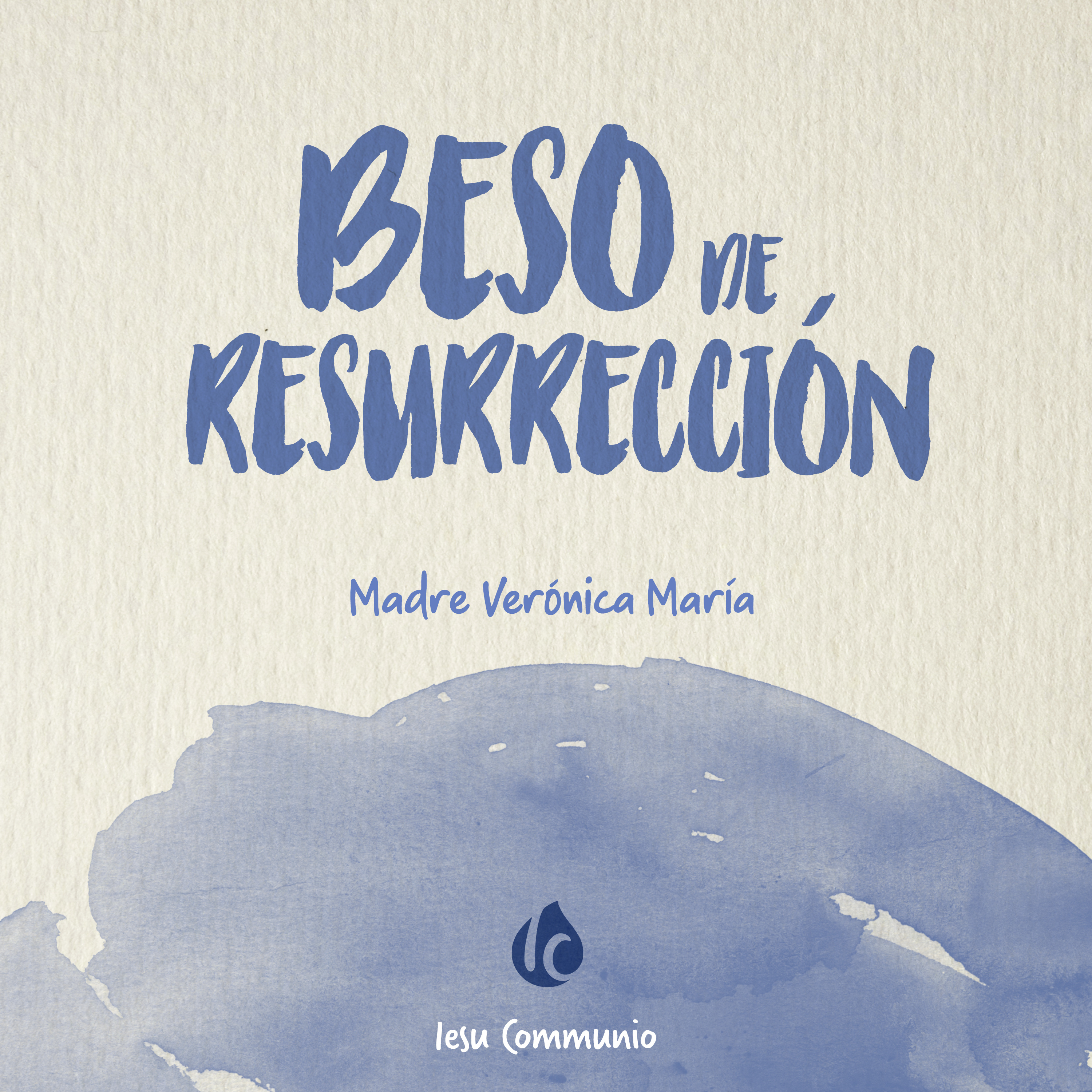 Beso de resurrección · Madre Verónica Mª