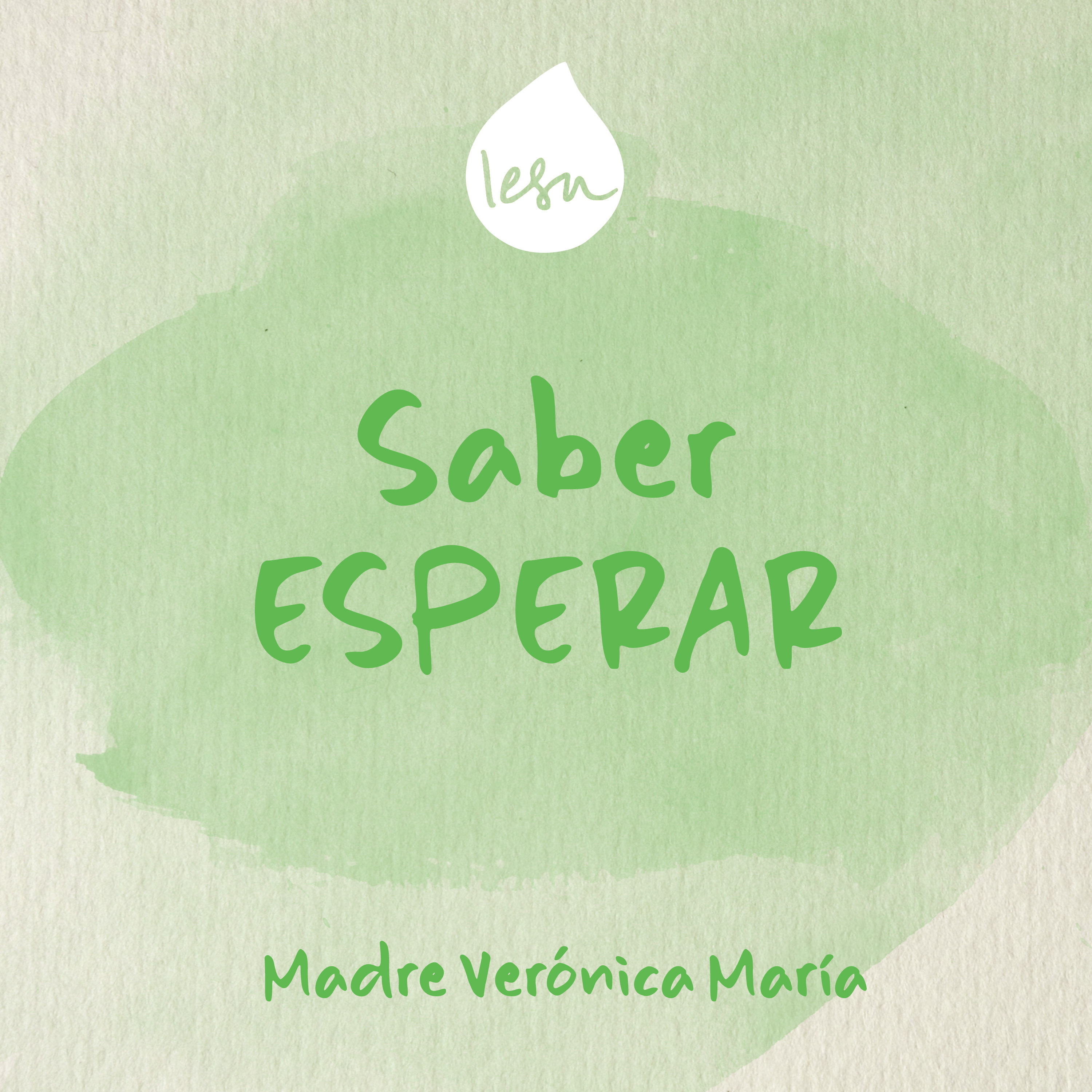 Saber esperar · Madre Verónica Mª