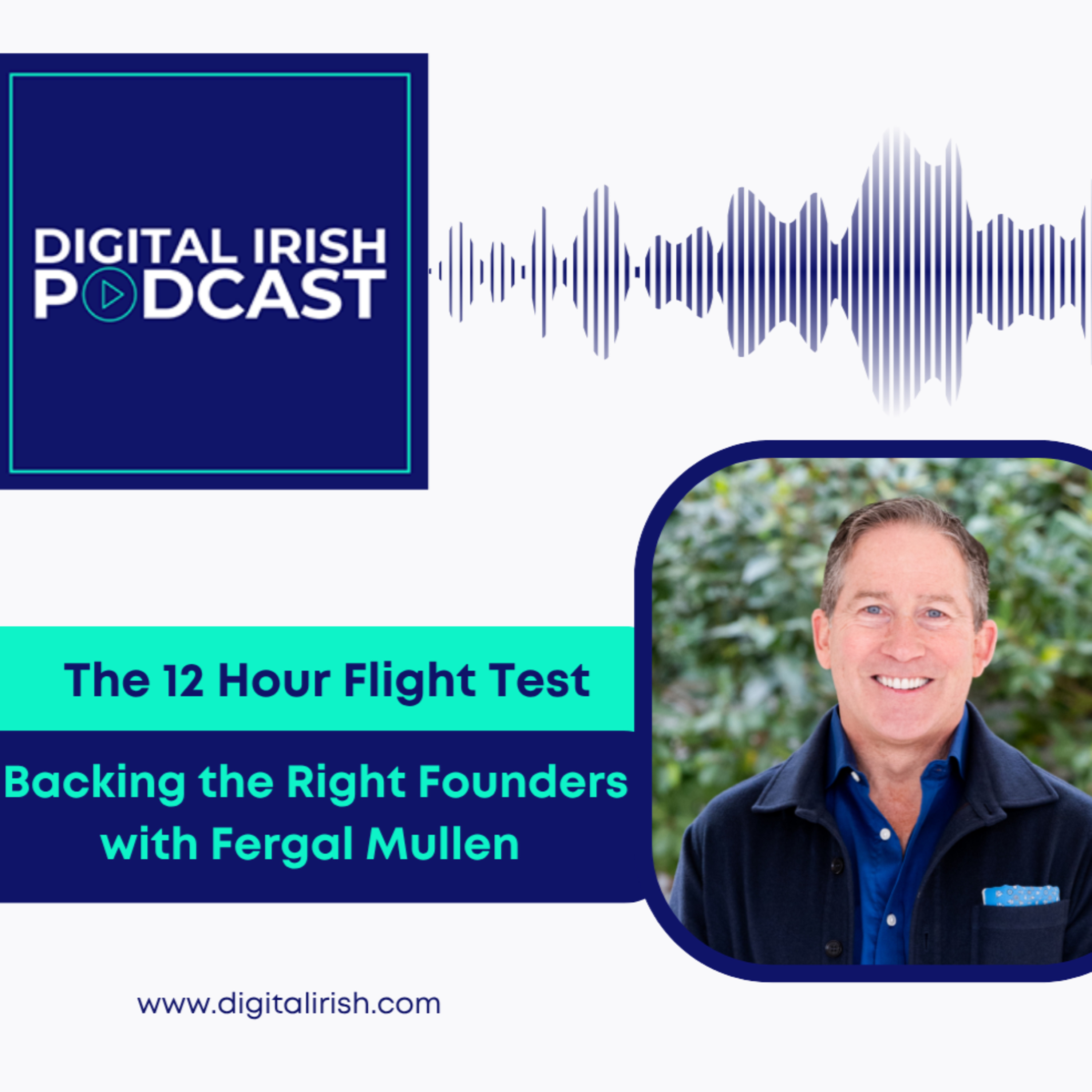 The 12-Hour Flight Test: Backing the Right Founders with Fergal Mullen episode artwork
