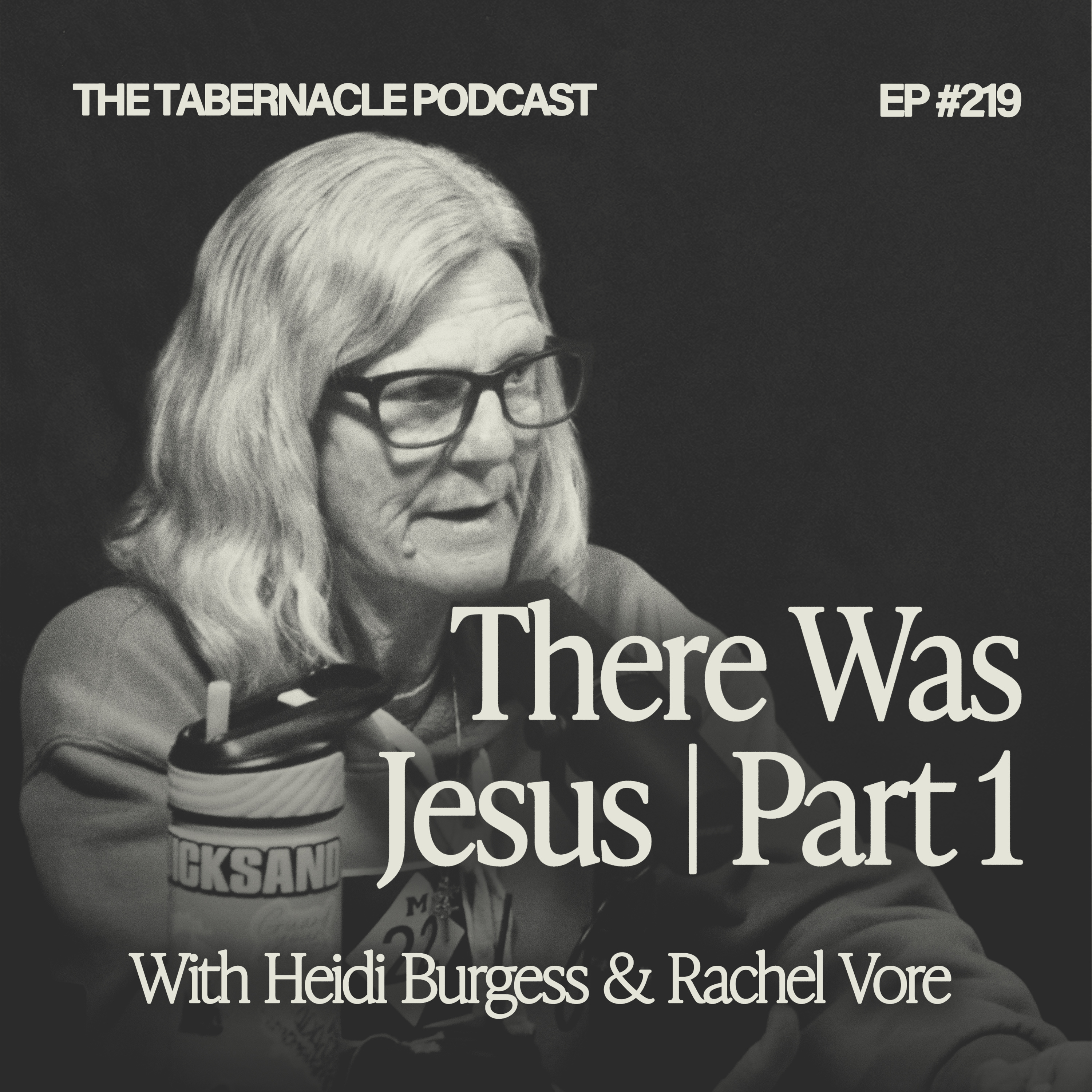 219. There Was Jesus Part 1 | With Heidi Burgess episode artwork
