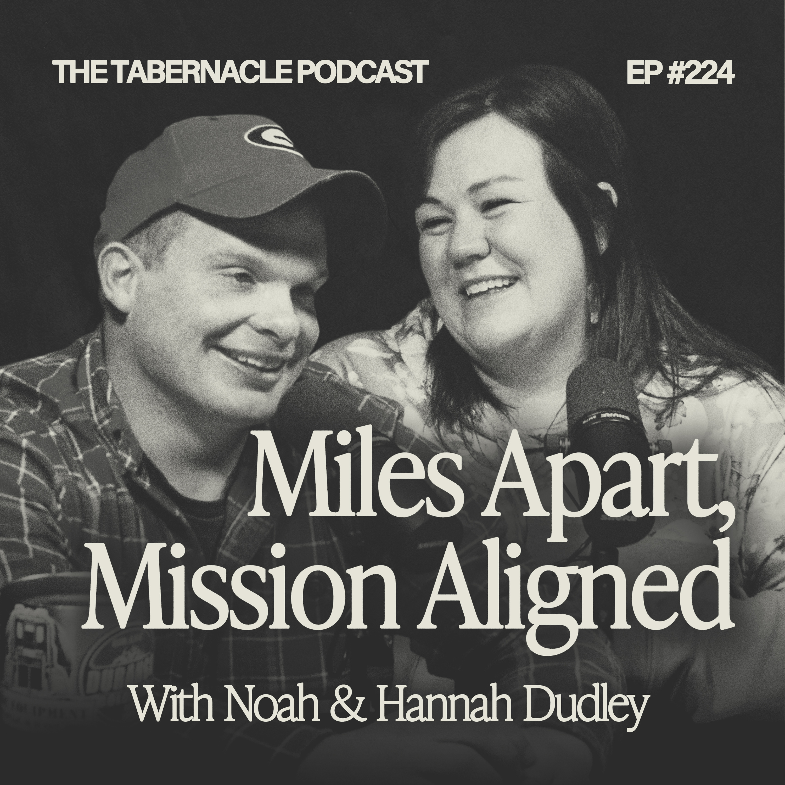 224. Miles Apart, Mission Aligned | With Noah & Hannah Dudley episode artwork