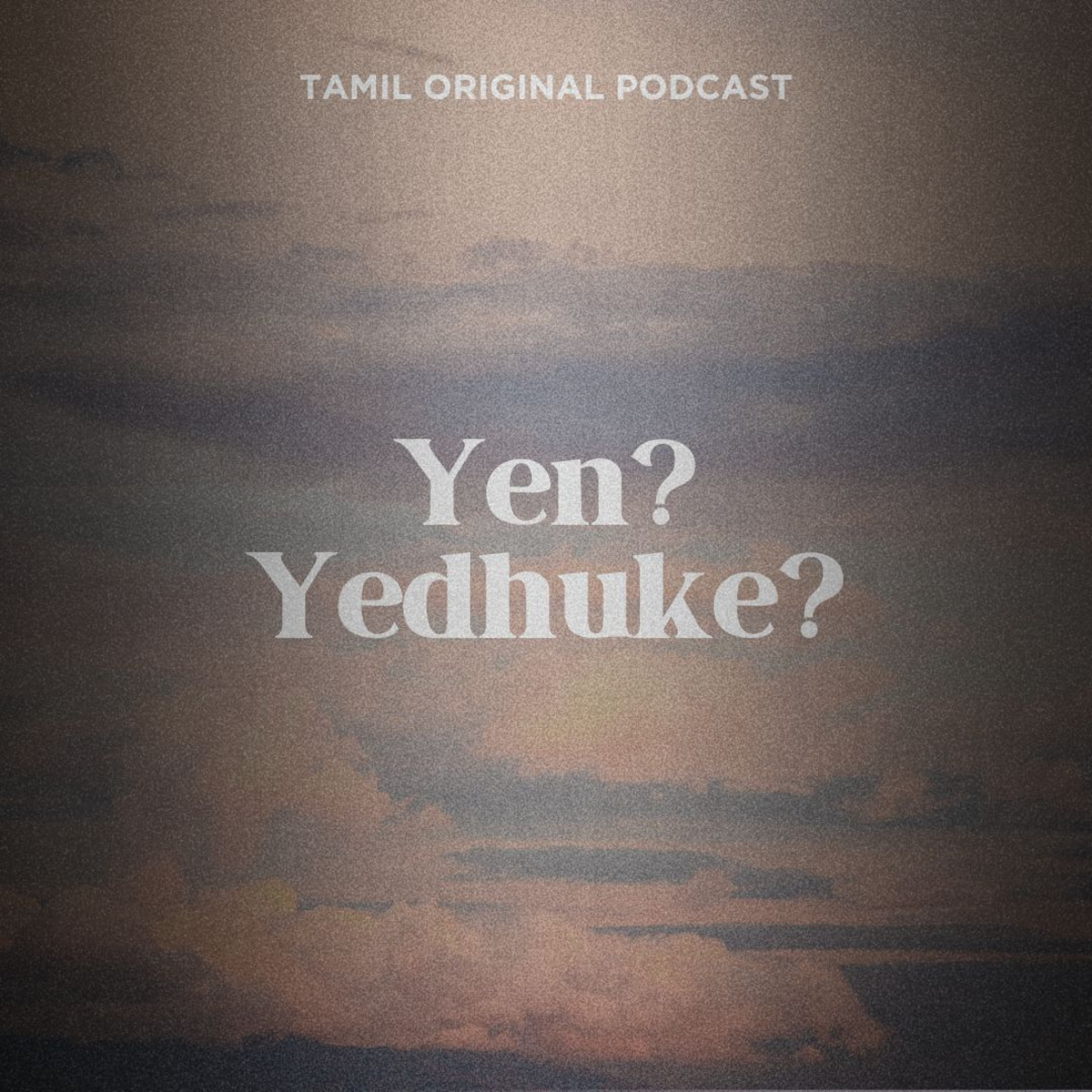 Yen? Yedhukku? episode artwork