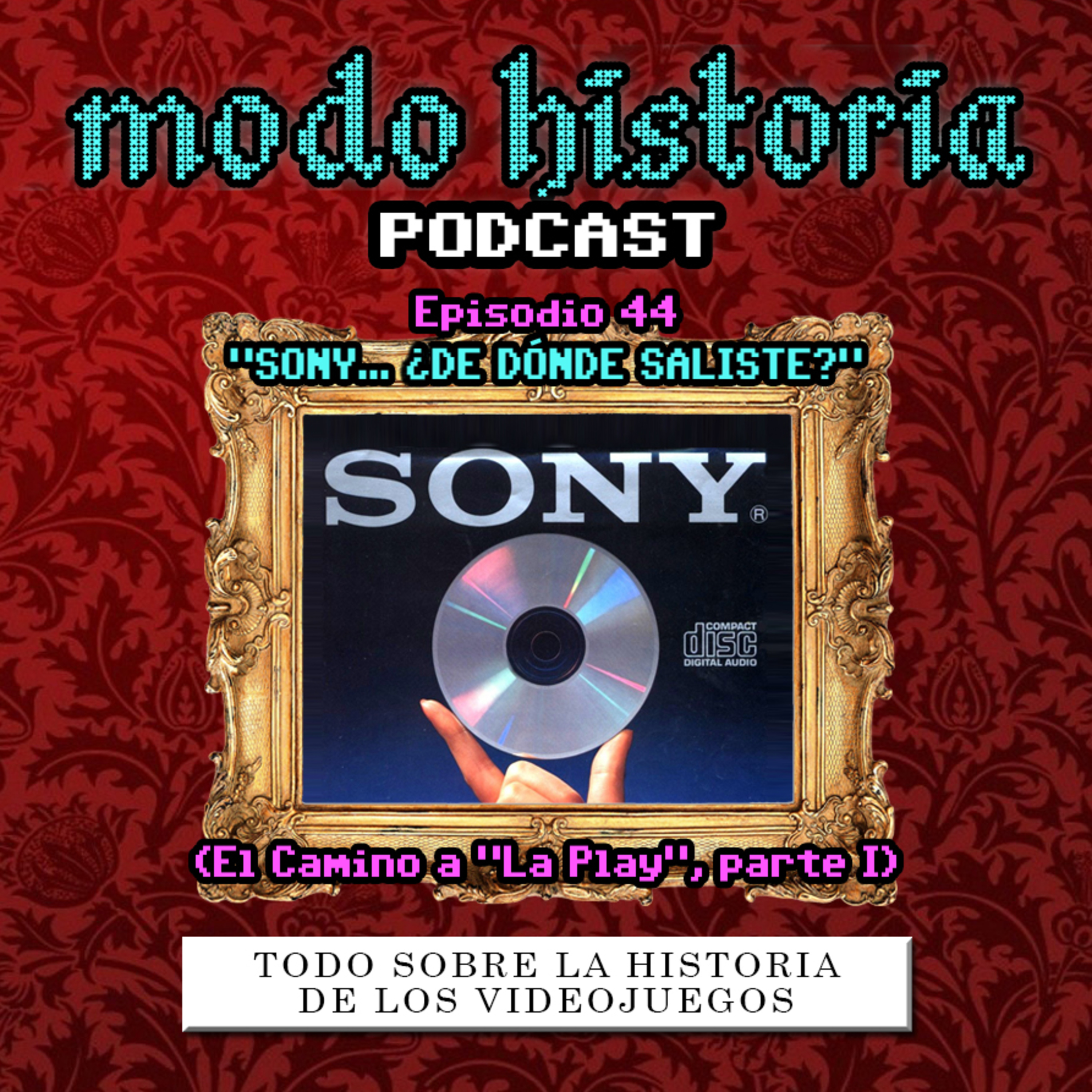 Ep. 44 (T3E15) - ”Sony... ¿de dónde saliste? (El Camino a ’La Play’, parte I)”