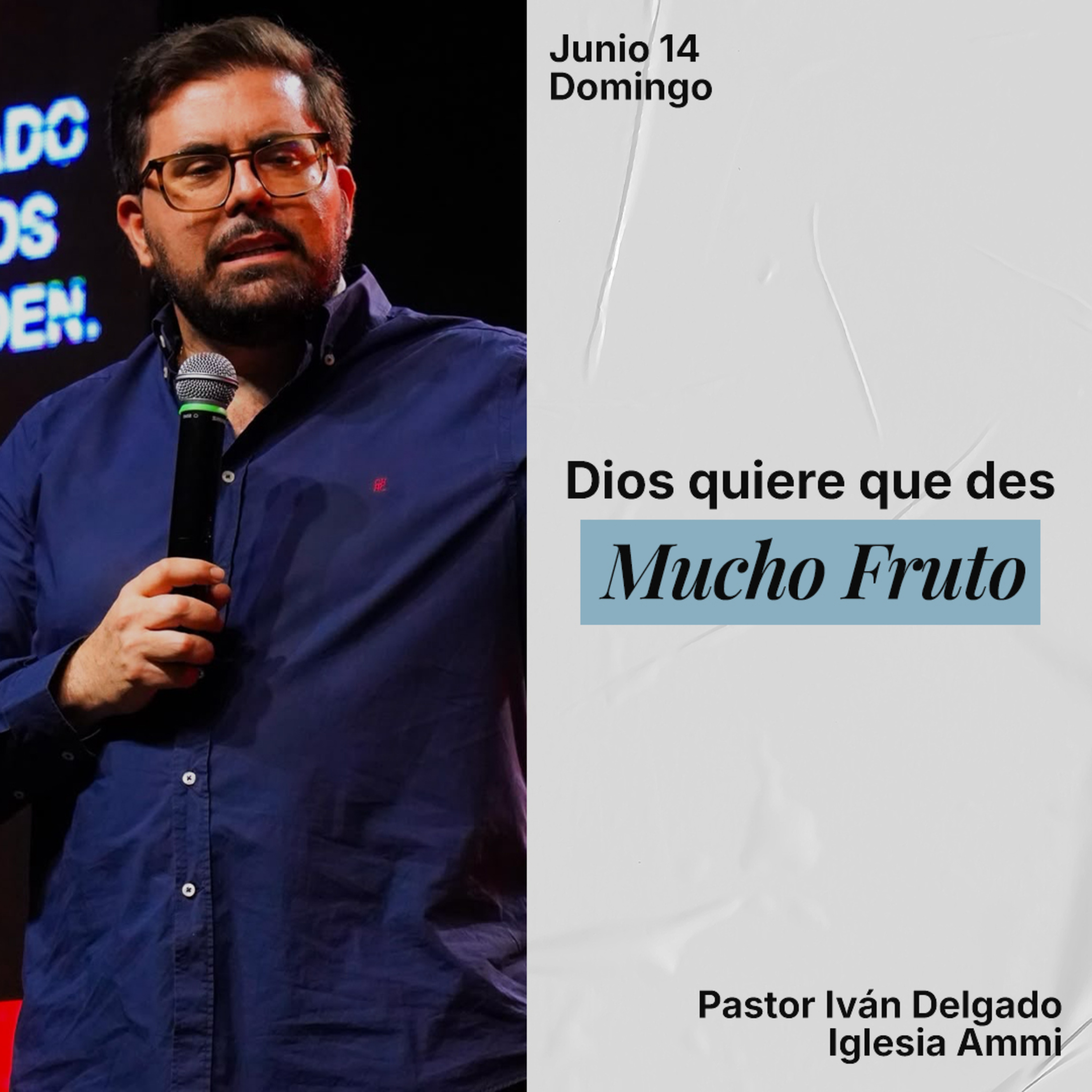 Dios quiere que des mucho fruto | Pastor Iván Delgado Glenn | Ammi Central episode artwork