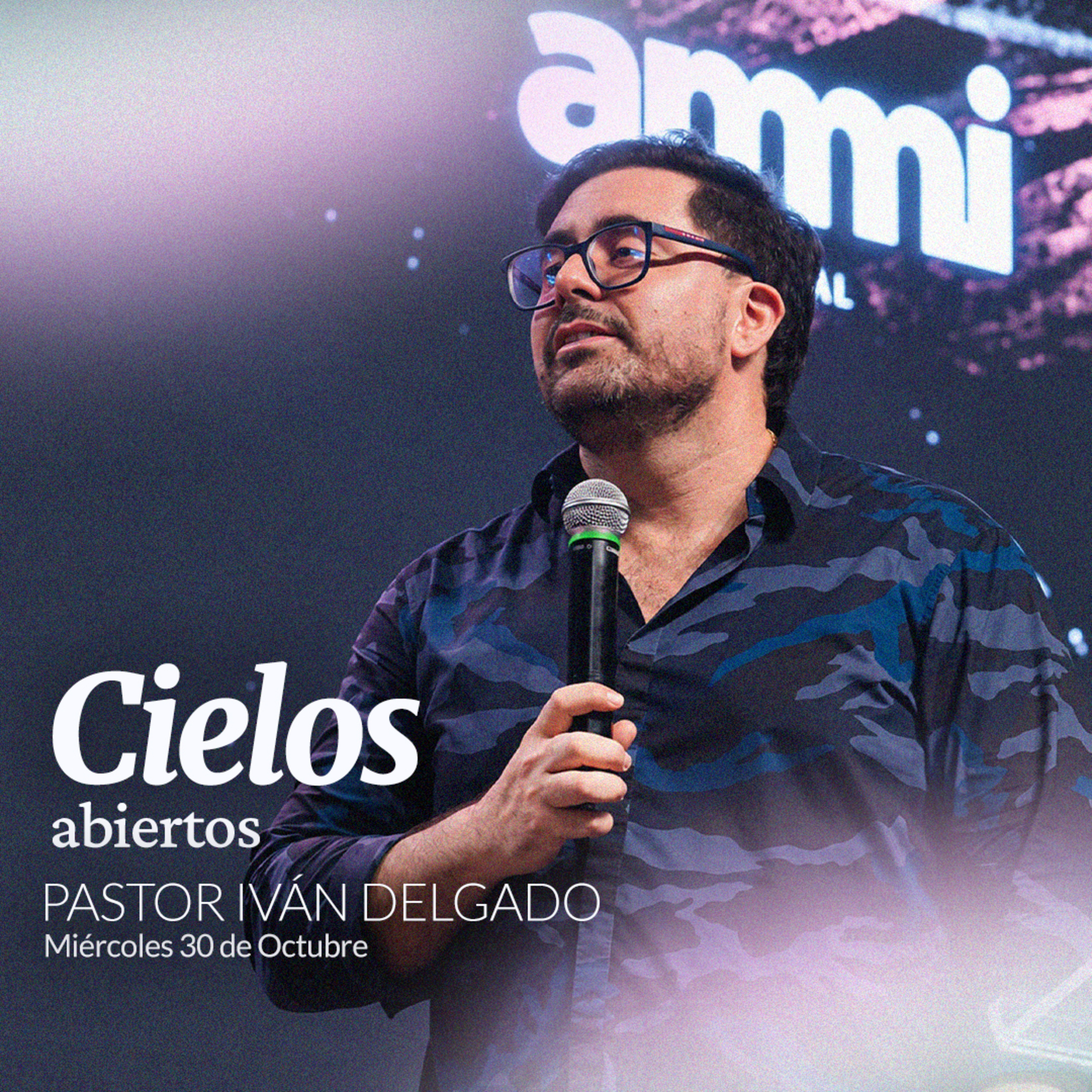 Cielos abiertos | Pastor Iván Delgado | Ammi Central