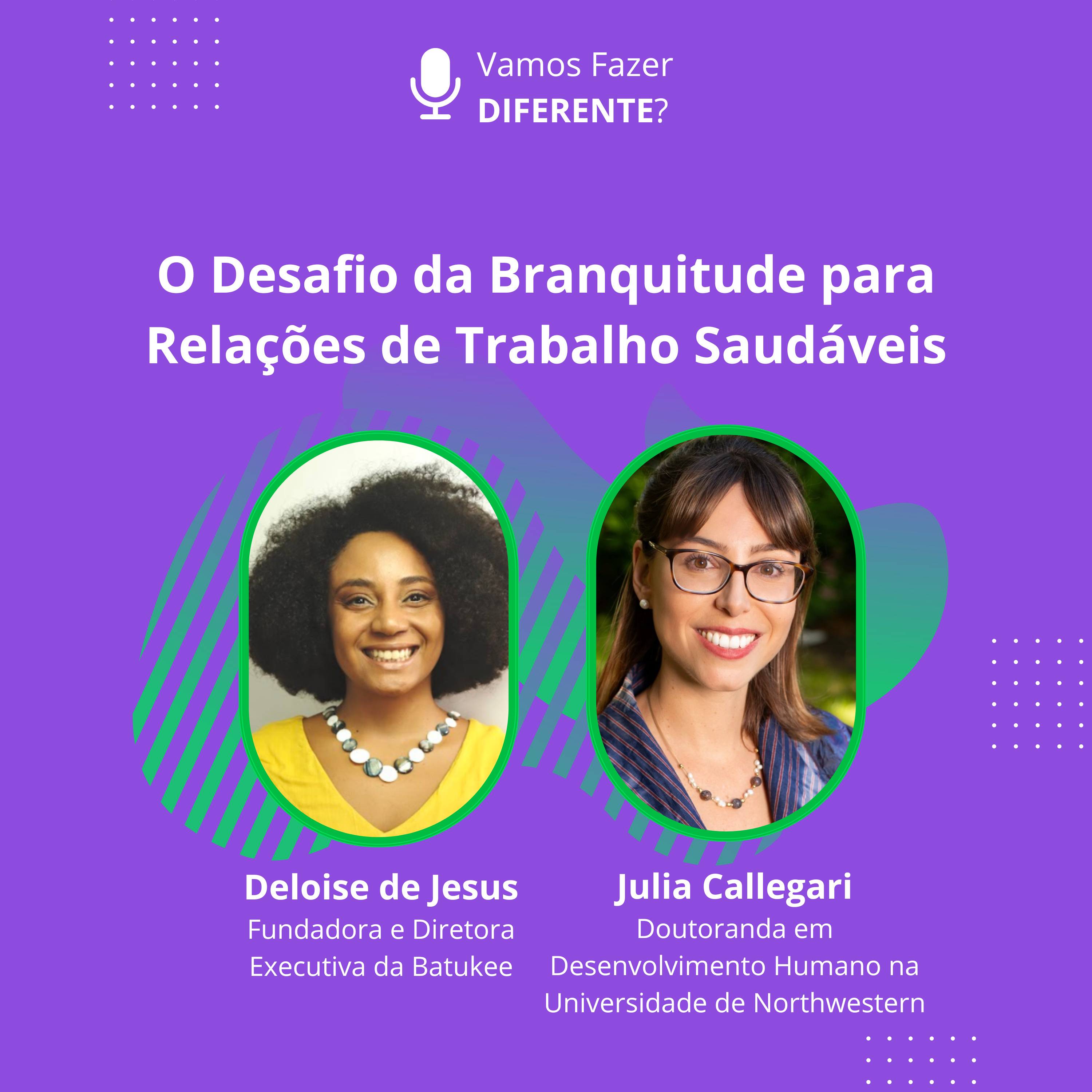 Ep. 78 - O Desafio da Branquitude para Relações de Trabalho Saudáveis