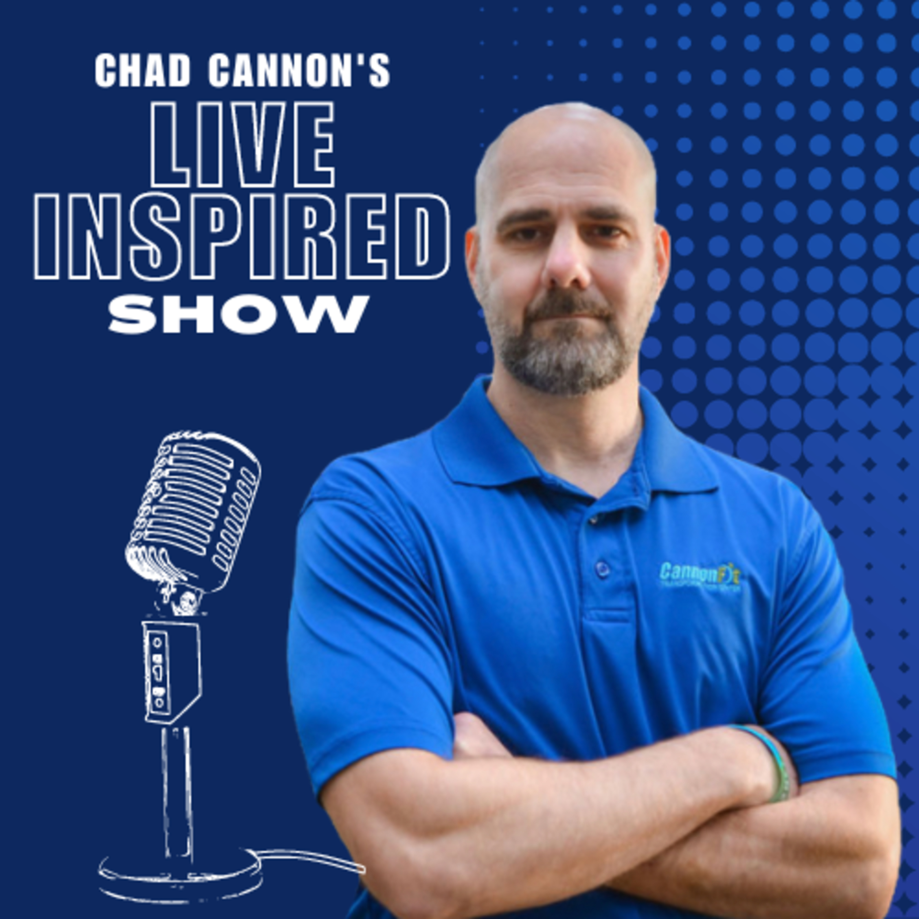 Chad Cannon\'s Live Inspired Show
