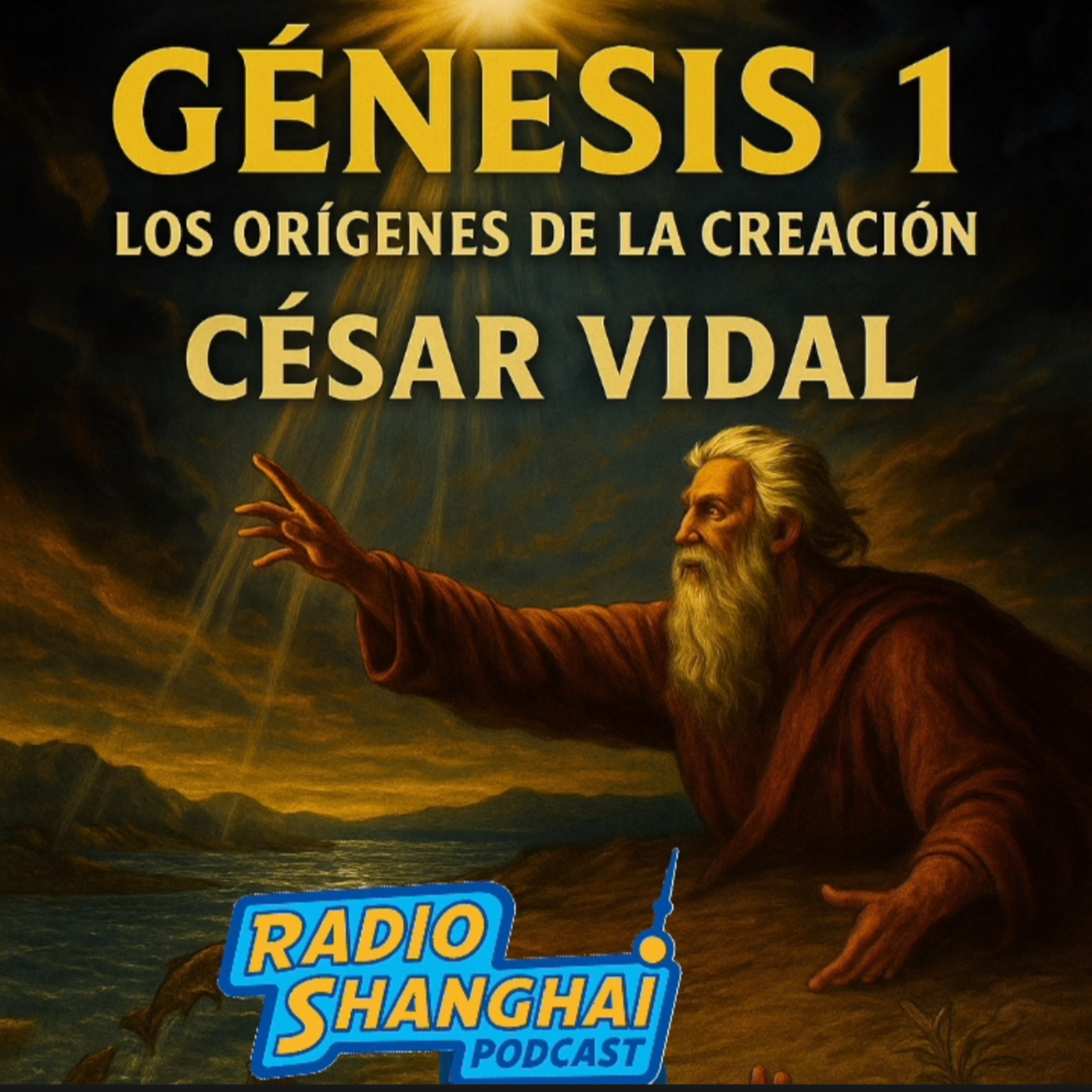 César Vidal Génesis 1 Los Orígenes de la Creación 💥RADIO SHANGHAI #591