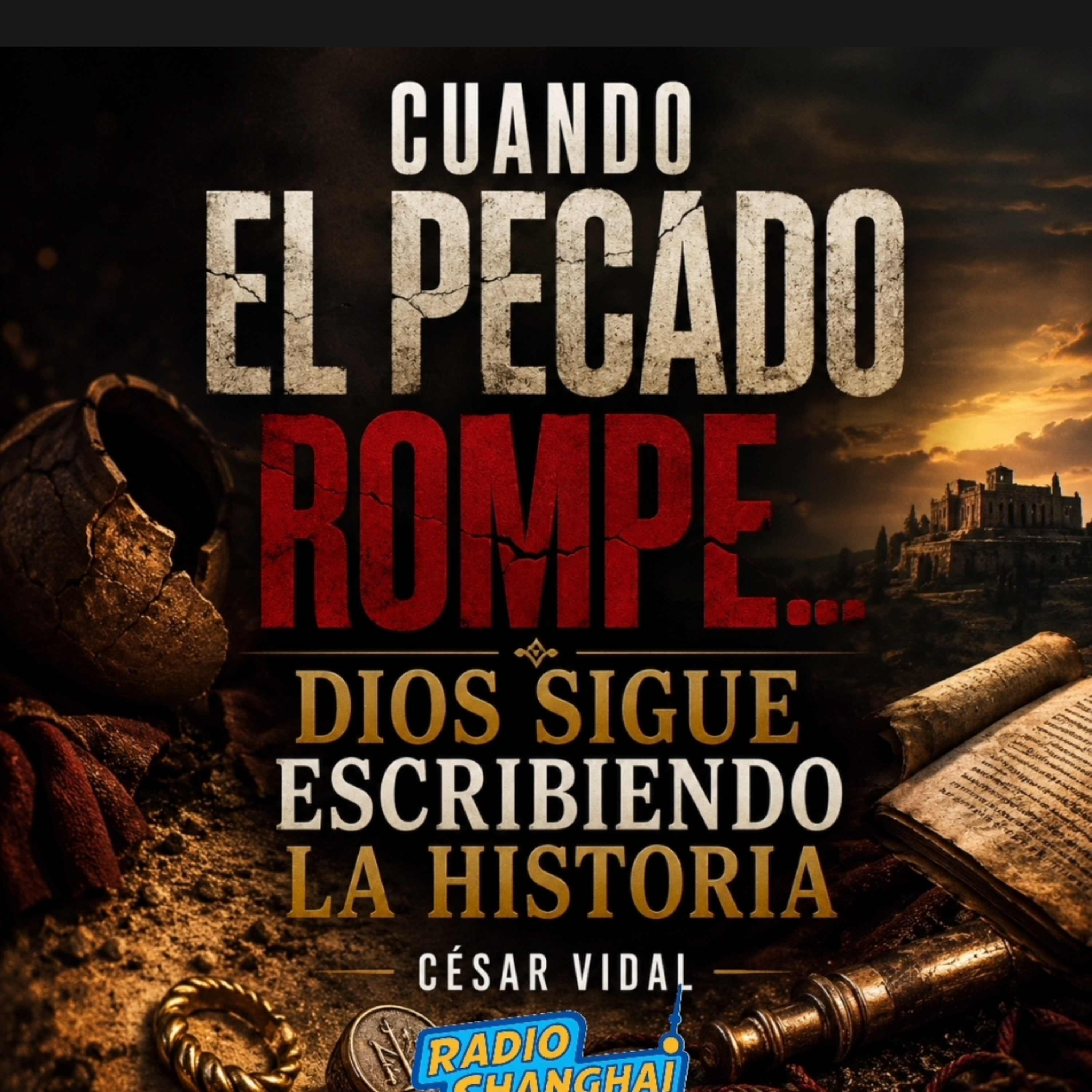 César Vidal DIOS sigue Escribiendo la HISTORIA ✏️RADIO SHANGHAI #712 episode artwork