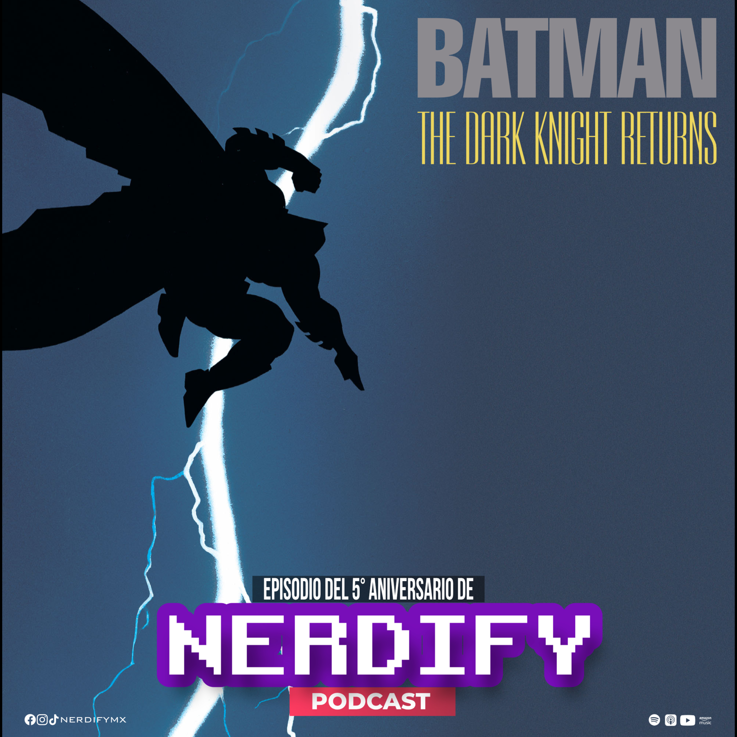 The Dark Knight Returns: Episodio del 5° aniversario de Nerdify episode artwork