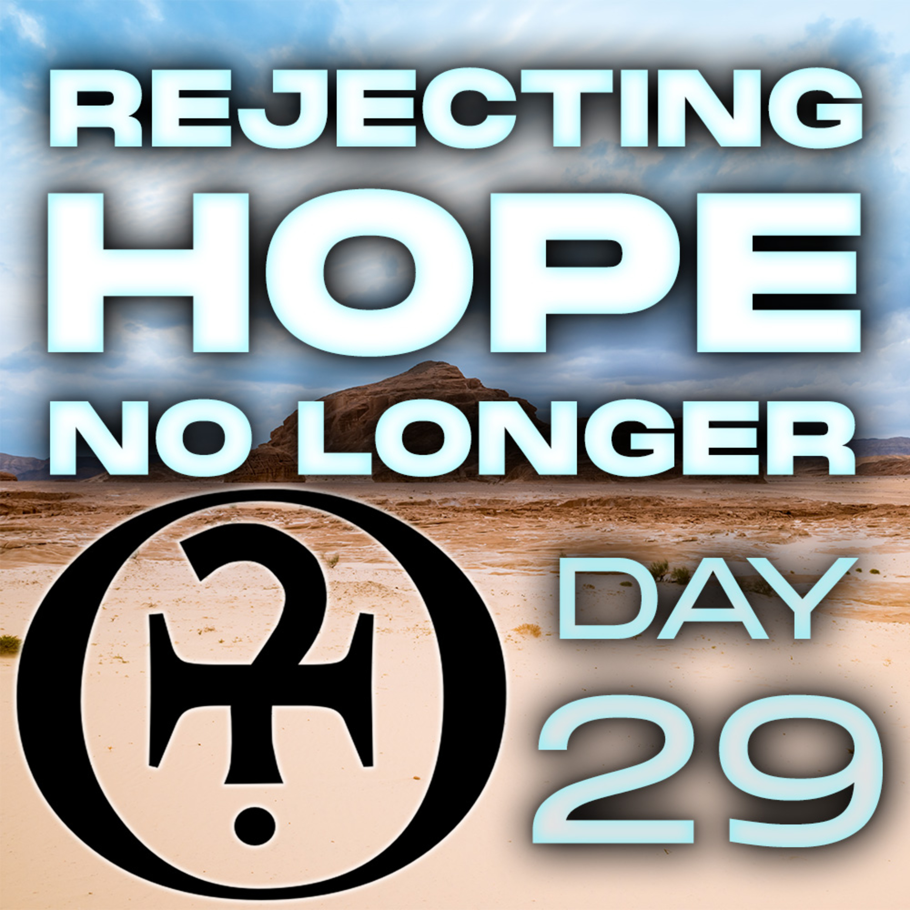 Rejecting Hope No Longer // Day 29