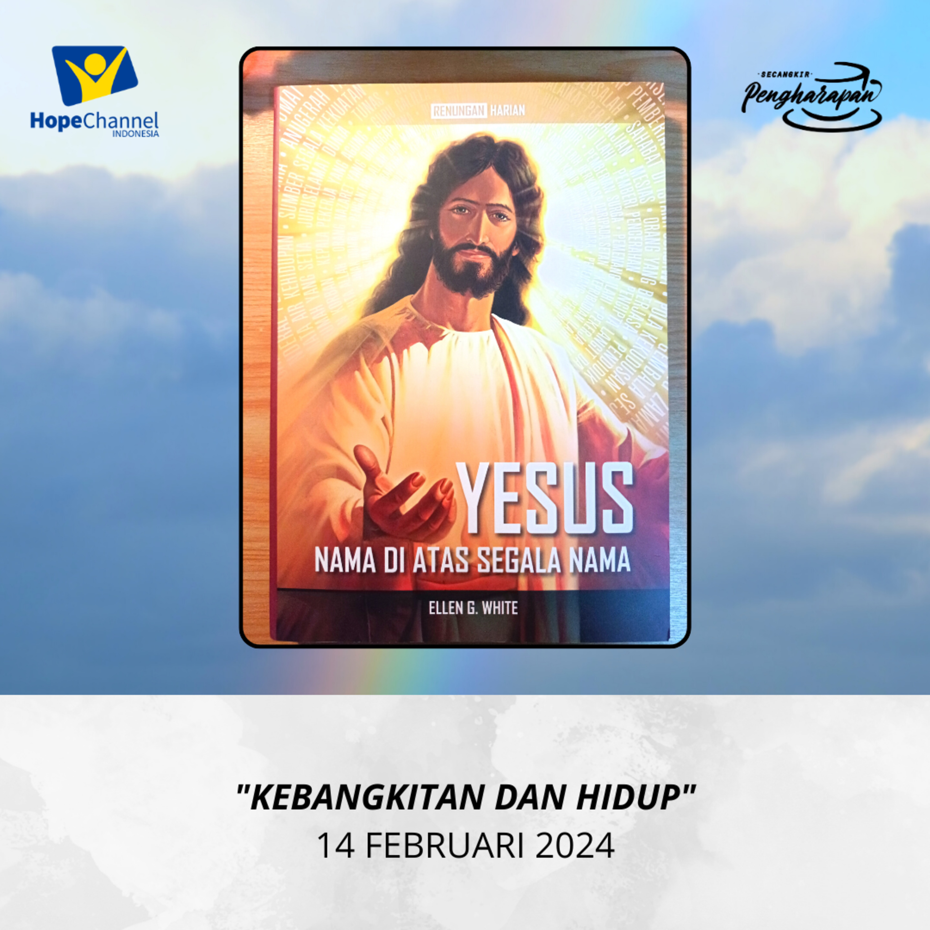 KEBANGKITAN DAN HIDUP | 14 FEBRUARI 2024