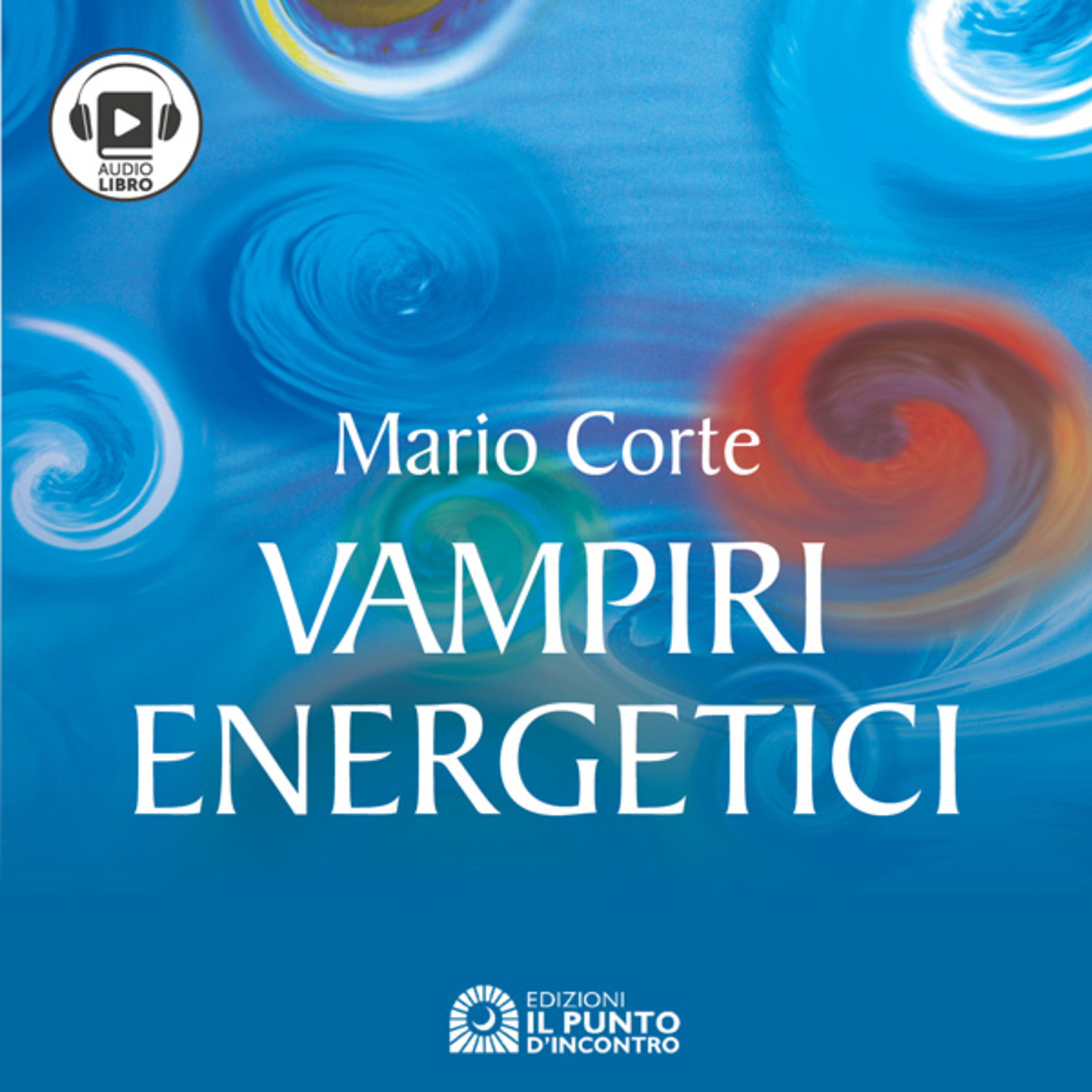 57 Ep. | Vampiri energetici - #AUDIOLIBRO #vampiri #edizionilpuntodincontro