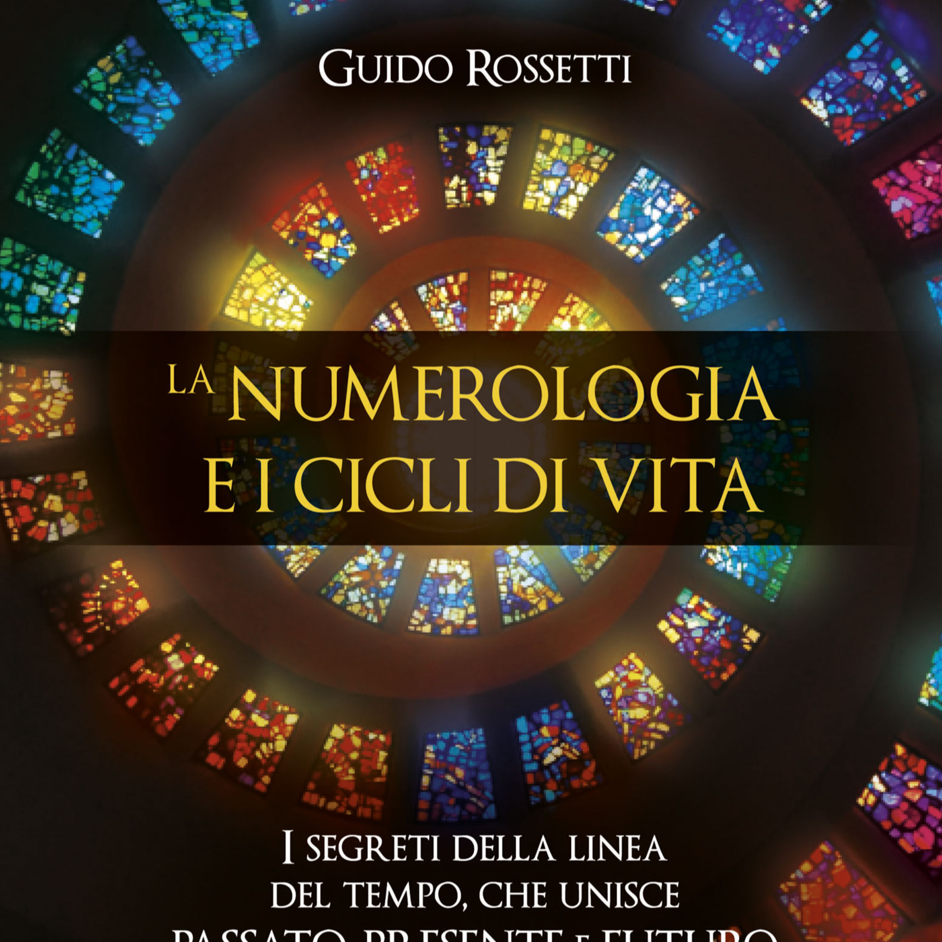 Numerologia e le ricorrenze numeriche - Guido Rossetti