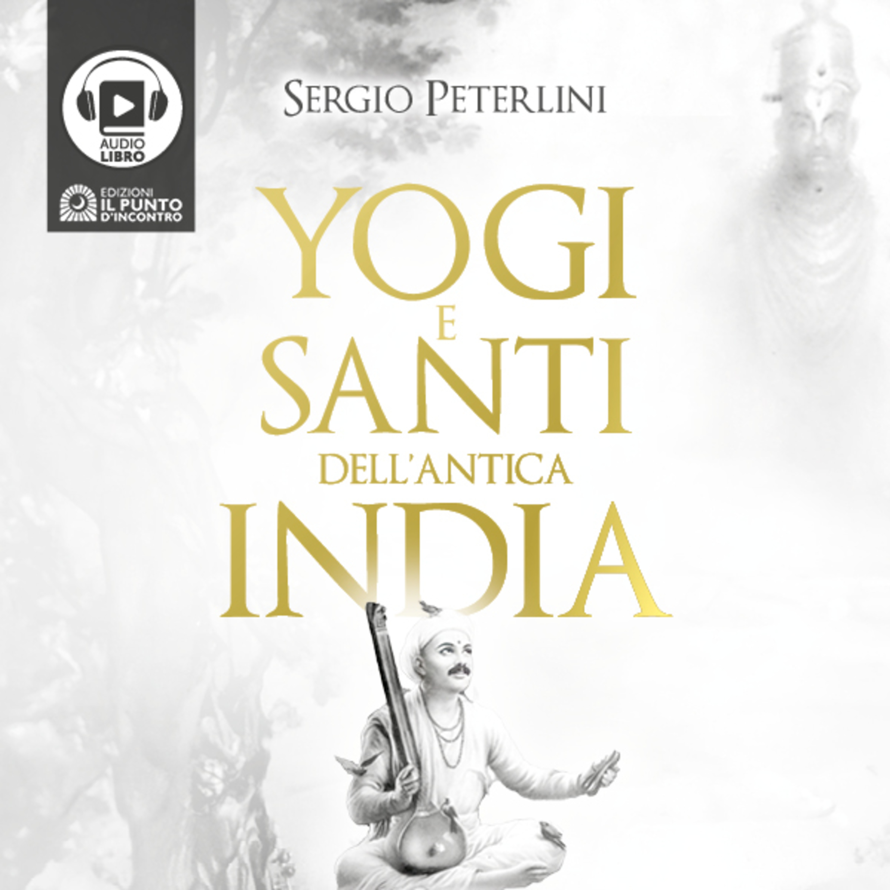 Yogi e santi dell'antica India | Audiolibro