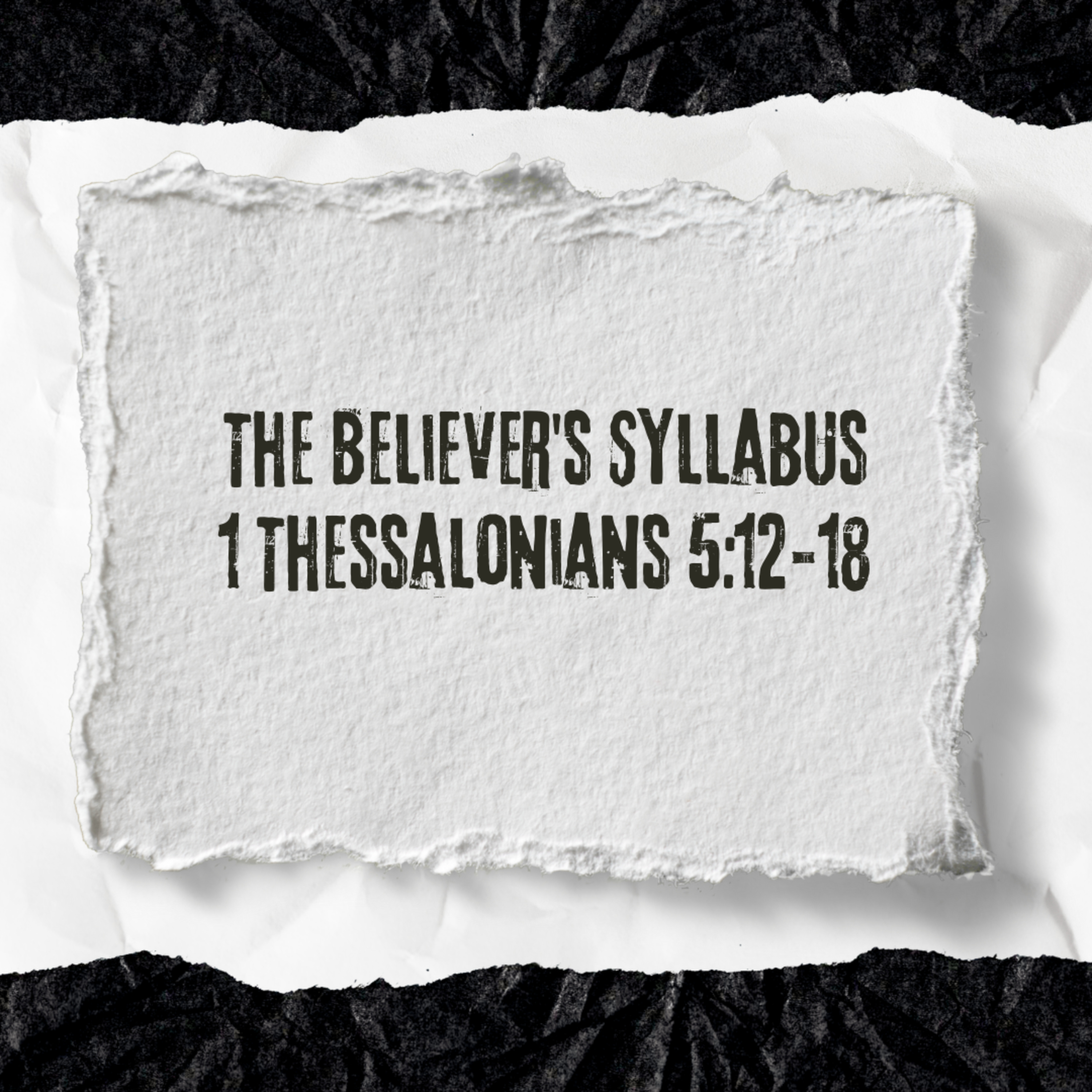 The Believer's Syllabus - 1 Thessalonians 5:12-18 episode artwork