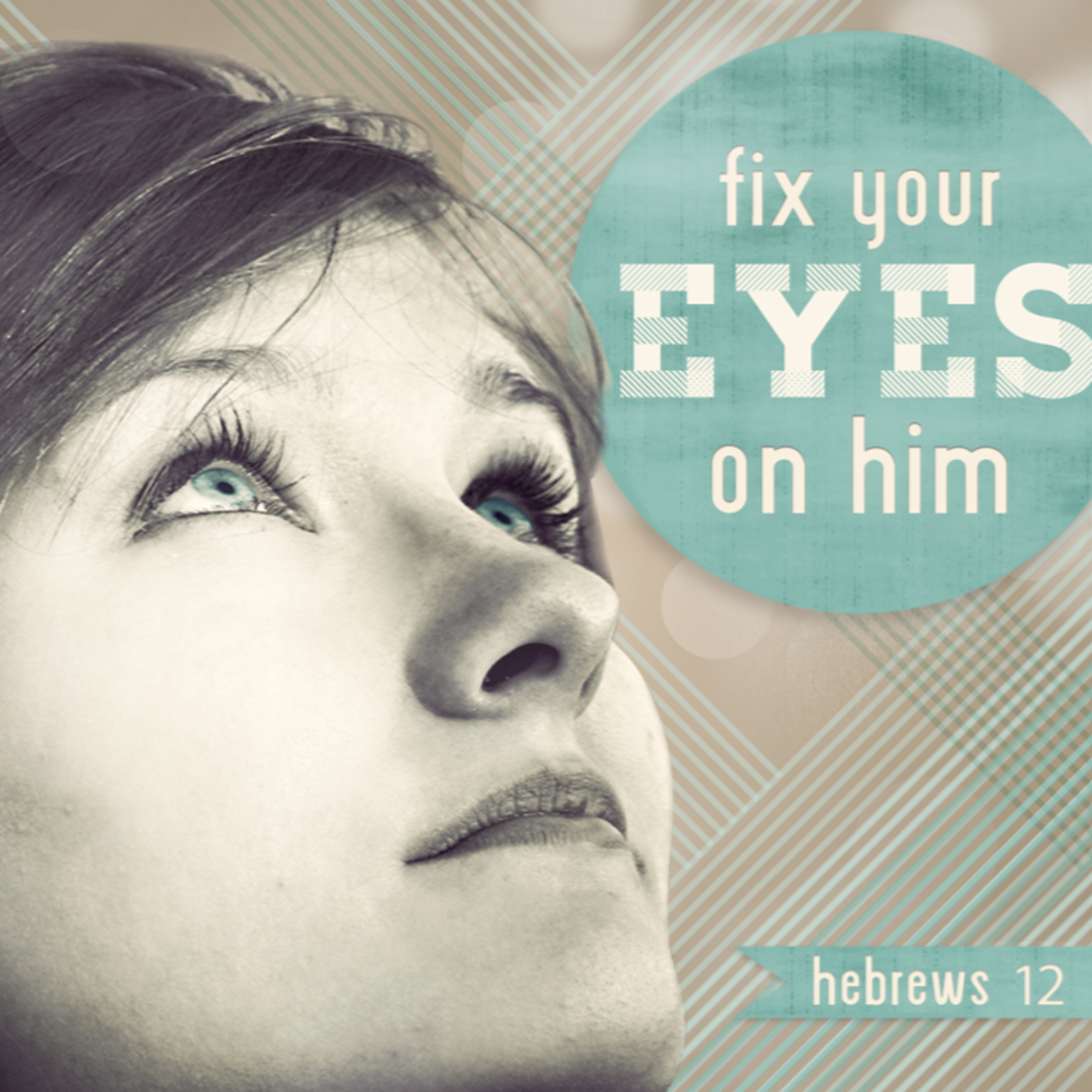 Fix Your Eyes! - Hebrews 12:1-3 episode artwork