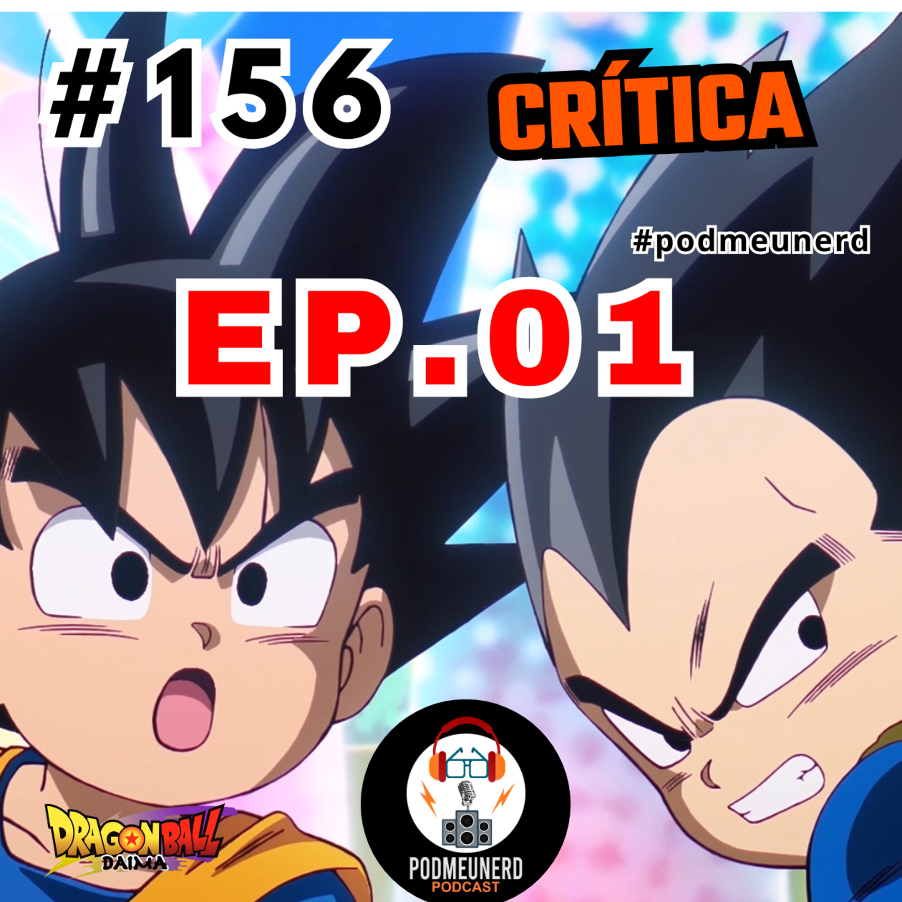 #156 - DRAGON BALL DAIMA - EP. 01 - Um BOM Retorno a Franquia? - CRÍTICA episode artwork