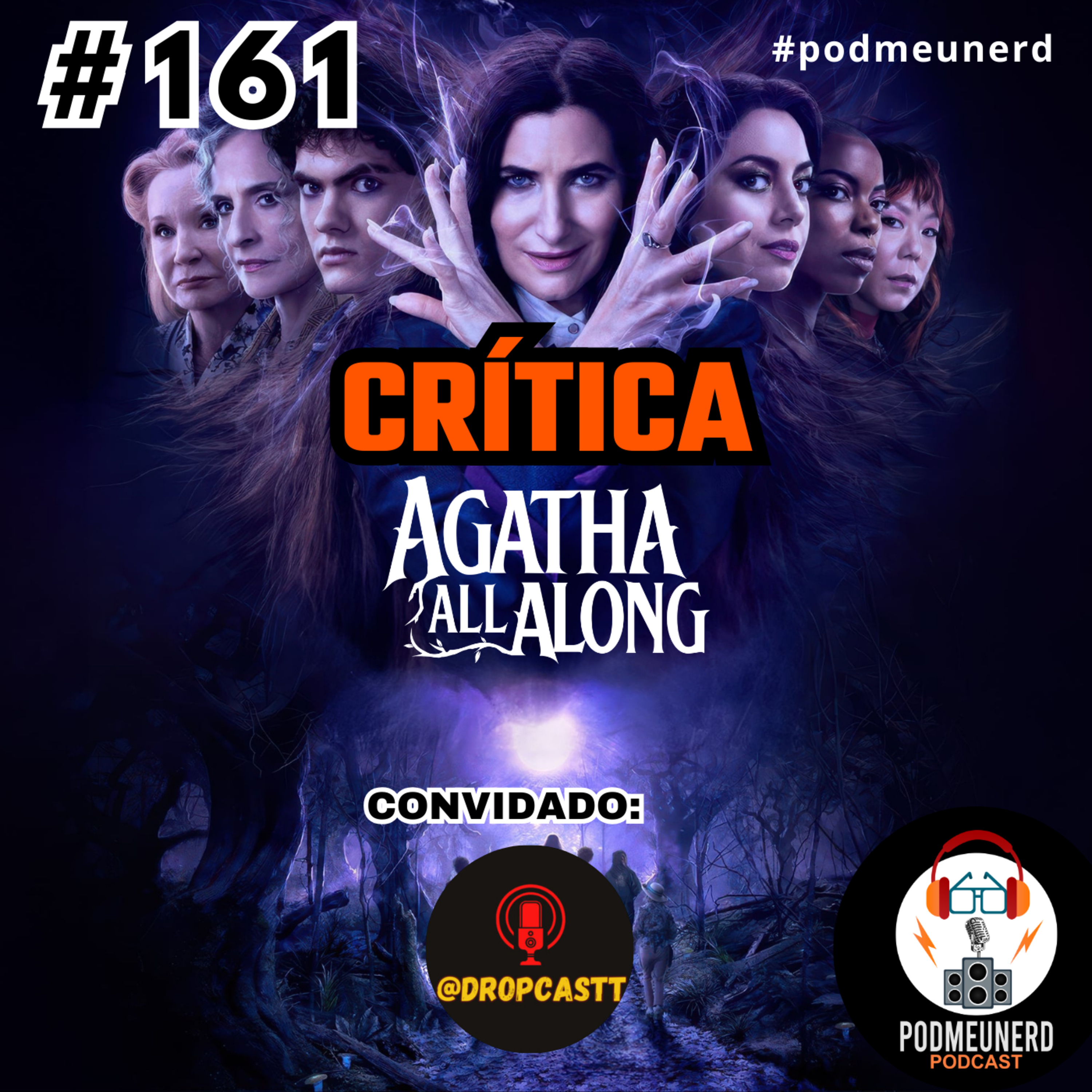 #161 - AGATHA - MELHOR Série da Marvel? - Feat. Dropcastt - #podmenerd episode artwork