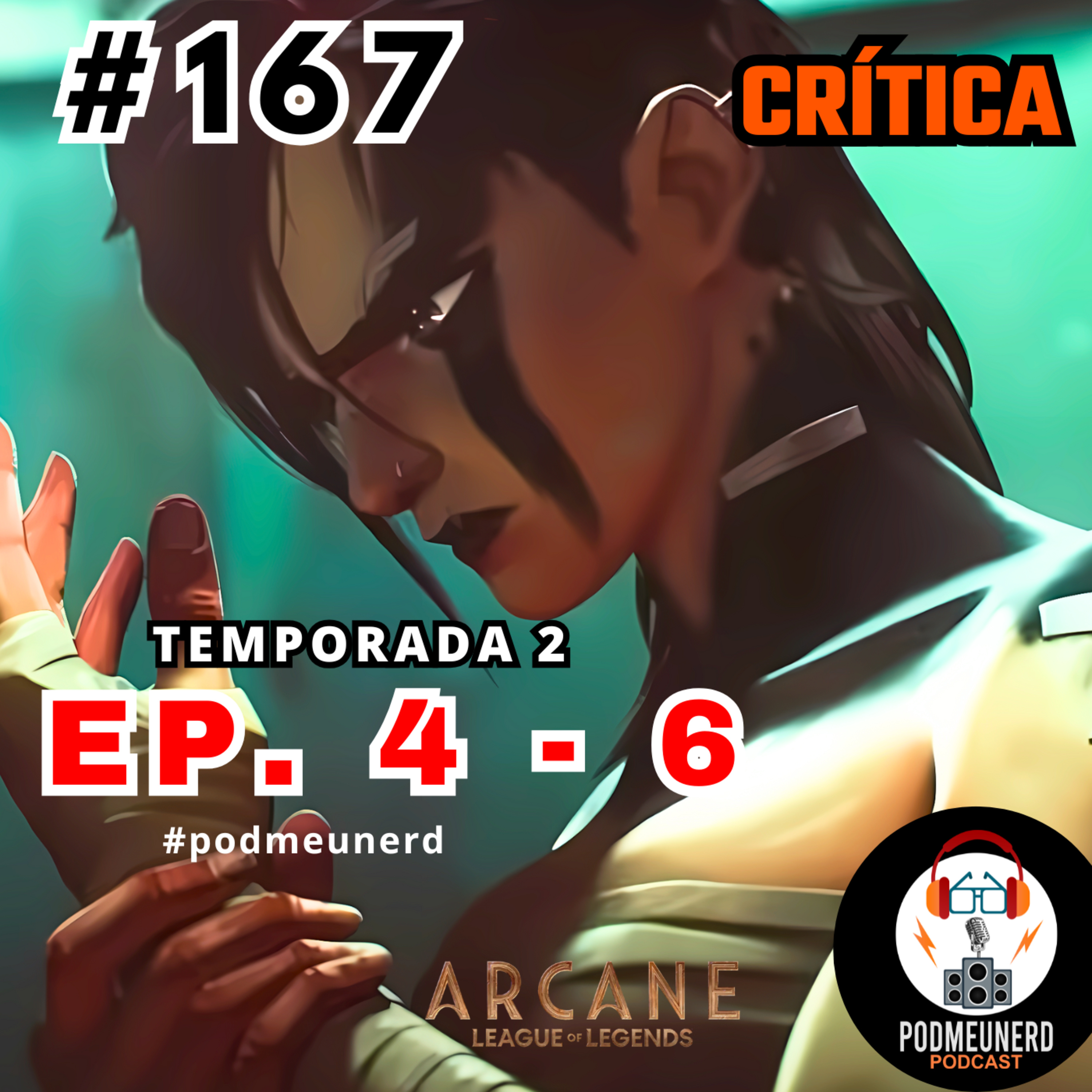 #167 - ARCANE - Temporada 2 - EP. 4, 5 e 6 - A Guerra Continua - CRÍTICA