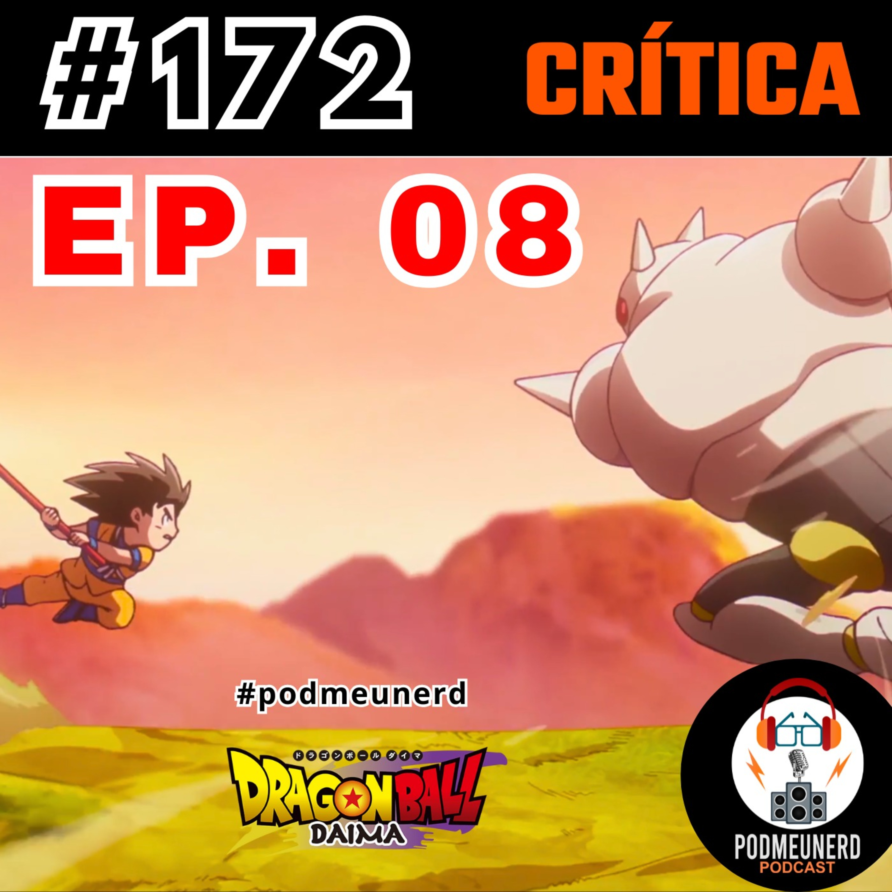 #172 - DRAGON BALL DAIMA - EP. 08 - Goku X Tamagami 3 - CRÍTICA episode artwork