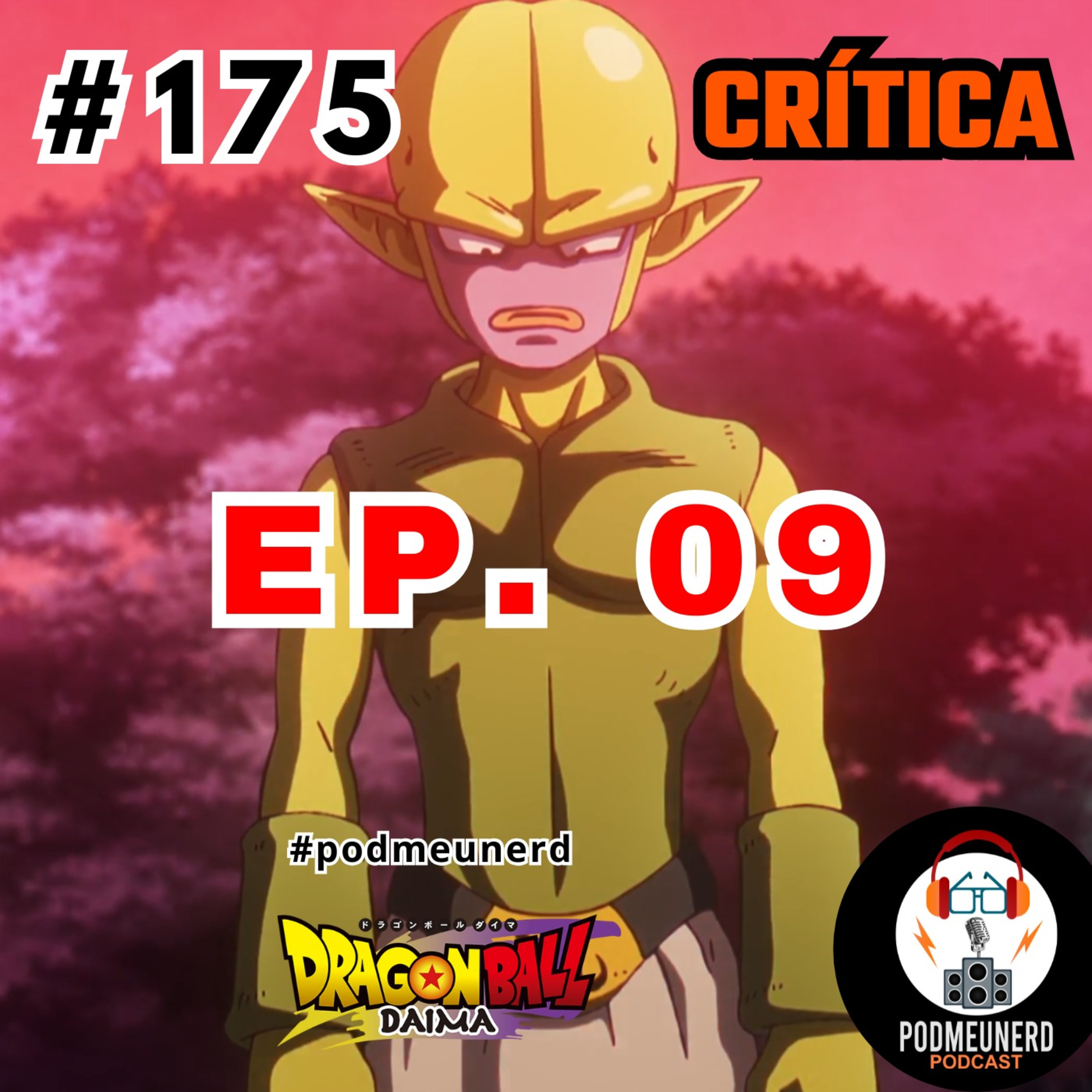 #175 - DRAGON BALL DAIMA - EP. 09 - Novo Majin Boo? - CRÍTICA episode artwork