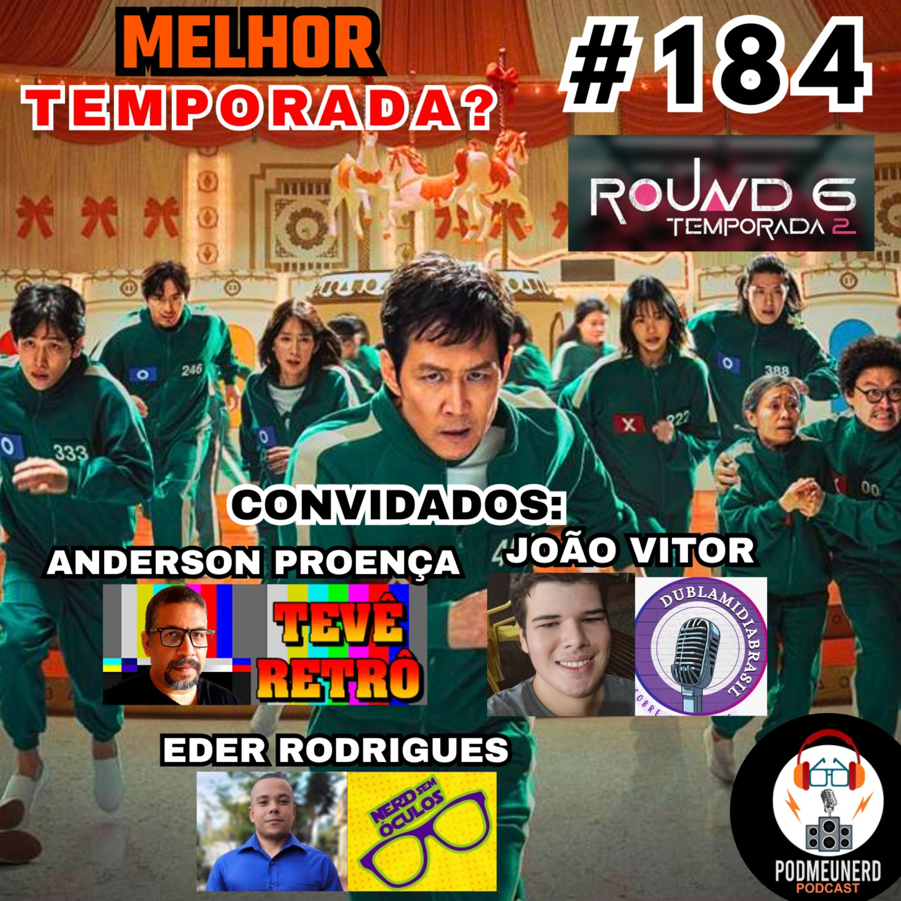 #184 - ROUND 6 - Temporada 2 - É BOA? - Feat. Dubla Midia Brasil, Nerd Sem Óculos e Tevê Retrô episode artwork