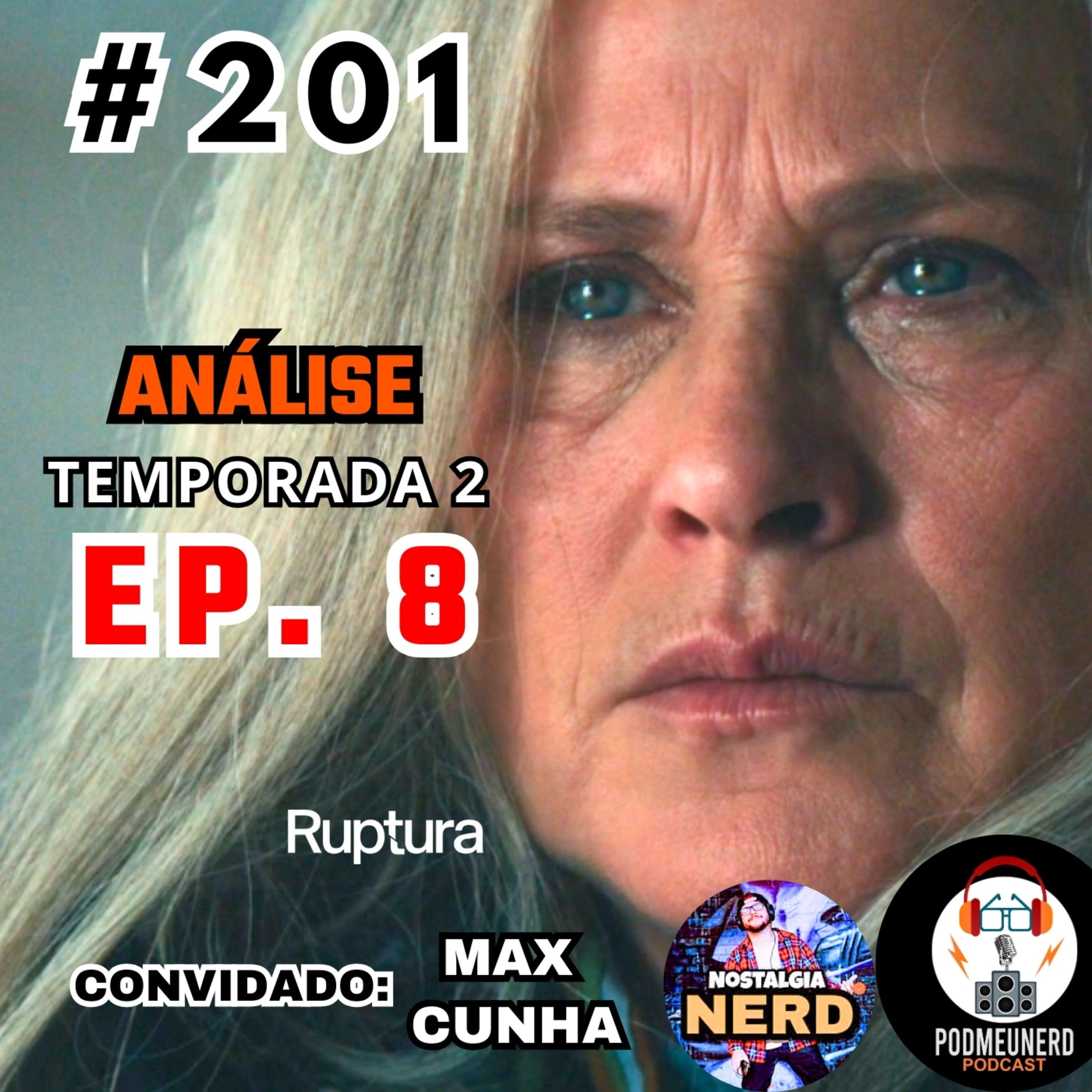#201 - RUPTURA - 2x08 - COBEL e REVELAÇÕES da LUMON - ANÁLISE - Feat. A Era Nerd e Nostalgia Nerd episode artwork