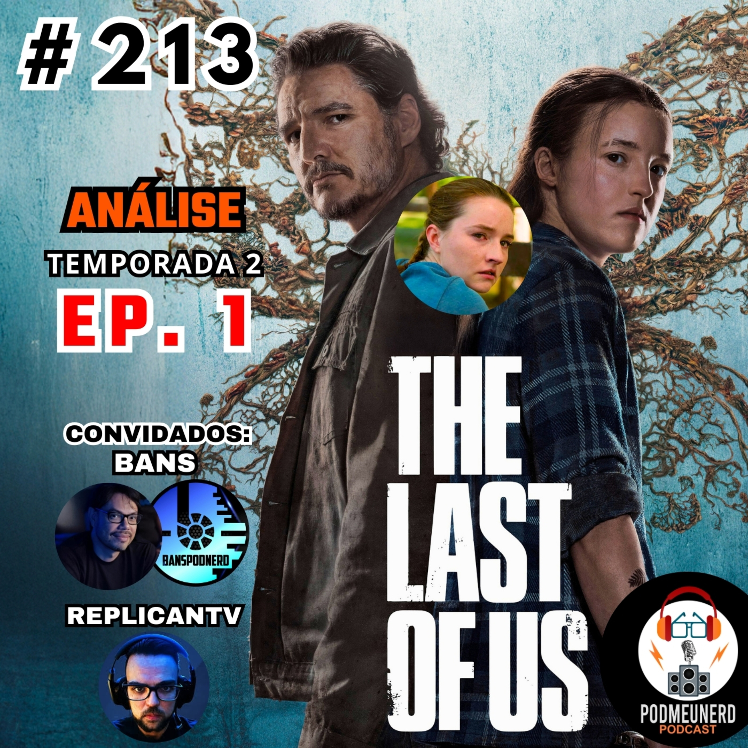 #213 - THE LAST OF US - 2x01 - Um BOM Retorno? - ANÁLISE - Part. BansPodNerd e ReplicanTV episode artwork