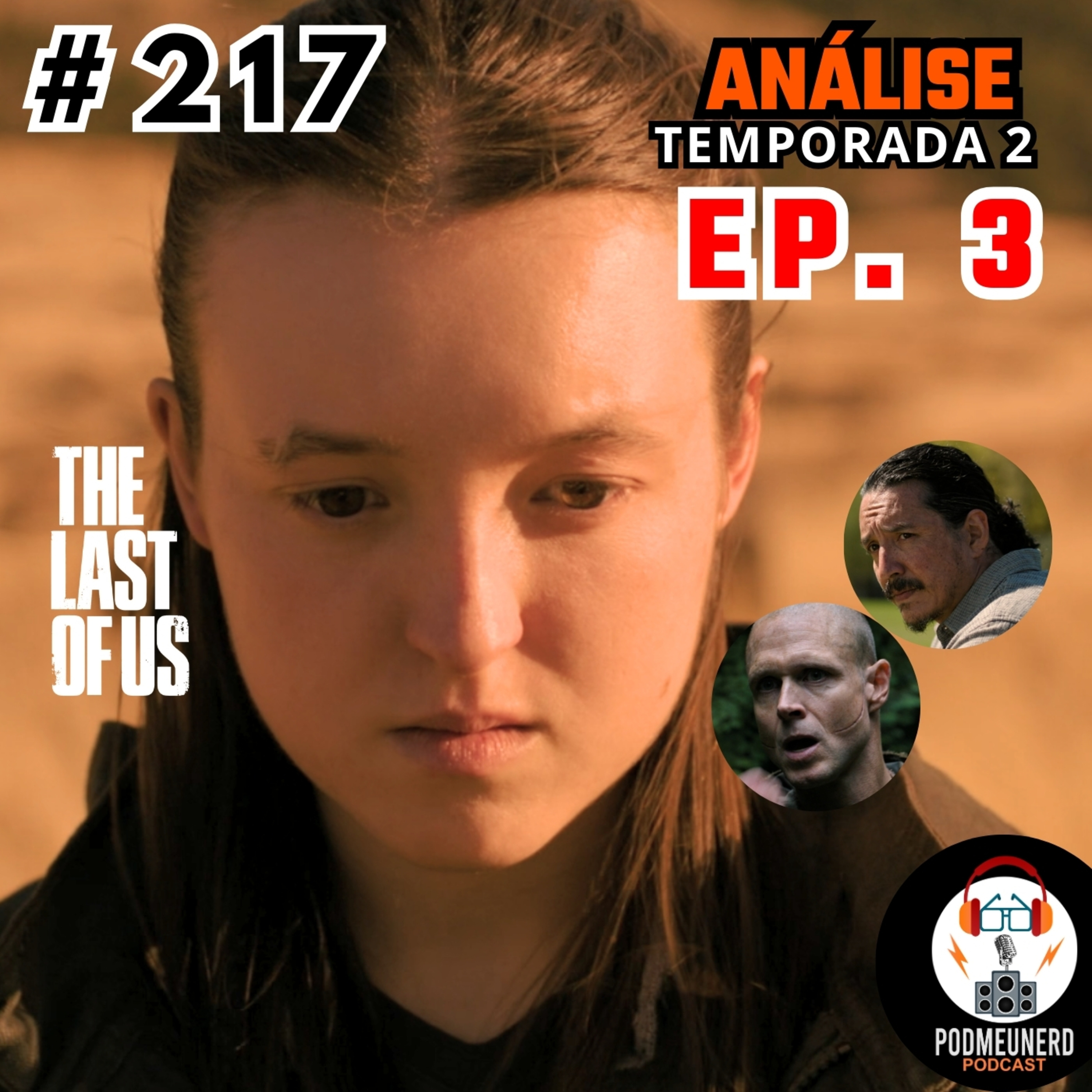 #217 - THE LAST OF US - 2x03 - LUTO e VINGANÇA - ANÁLISE - Termômetro Nerd e BansPodNerd