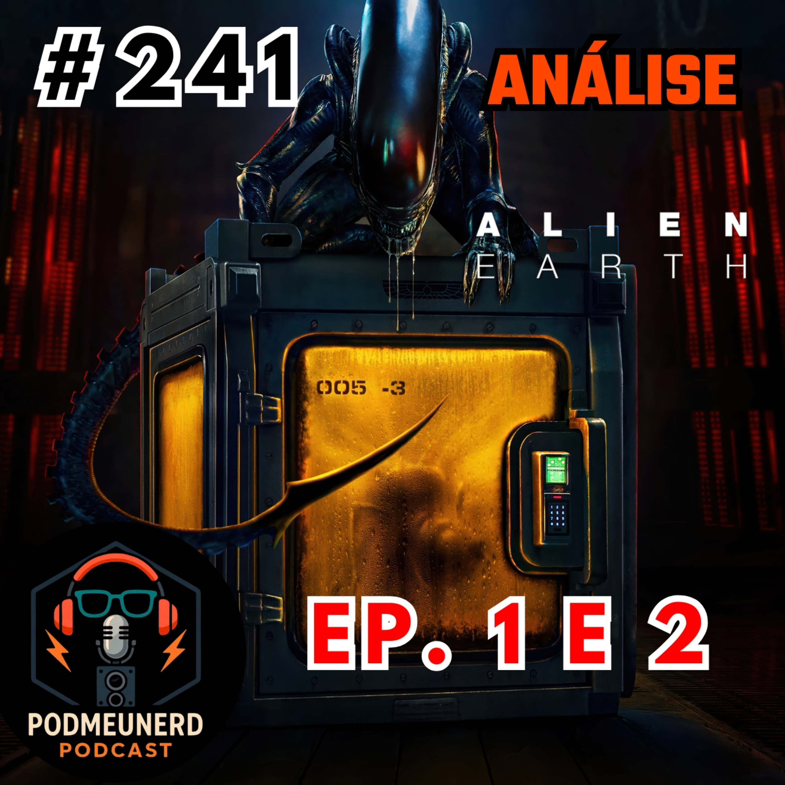 #241 - ALIEN: EARTH - EP. 1 E 2 - Um BOM Início? - ANÁLISE - Feat. Yatta Log e A Era Nerd episode artwork