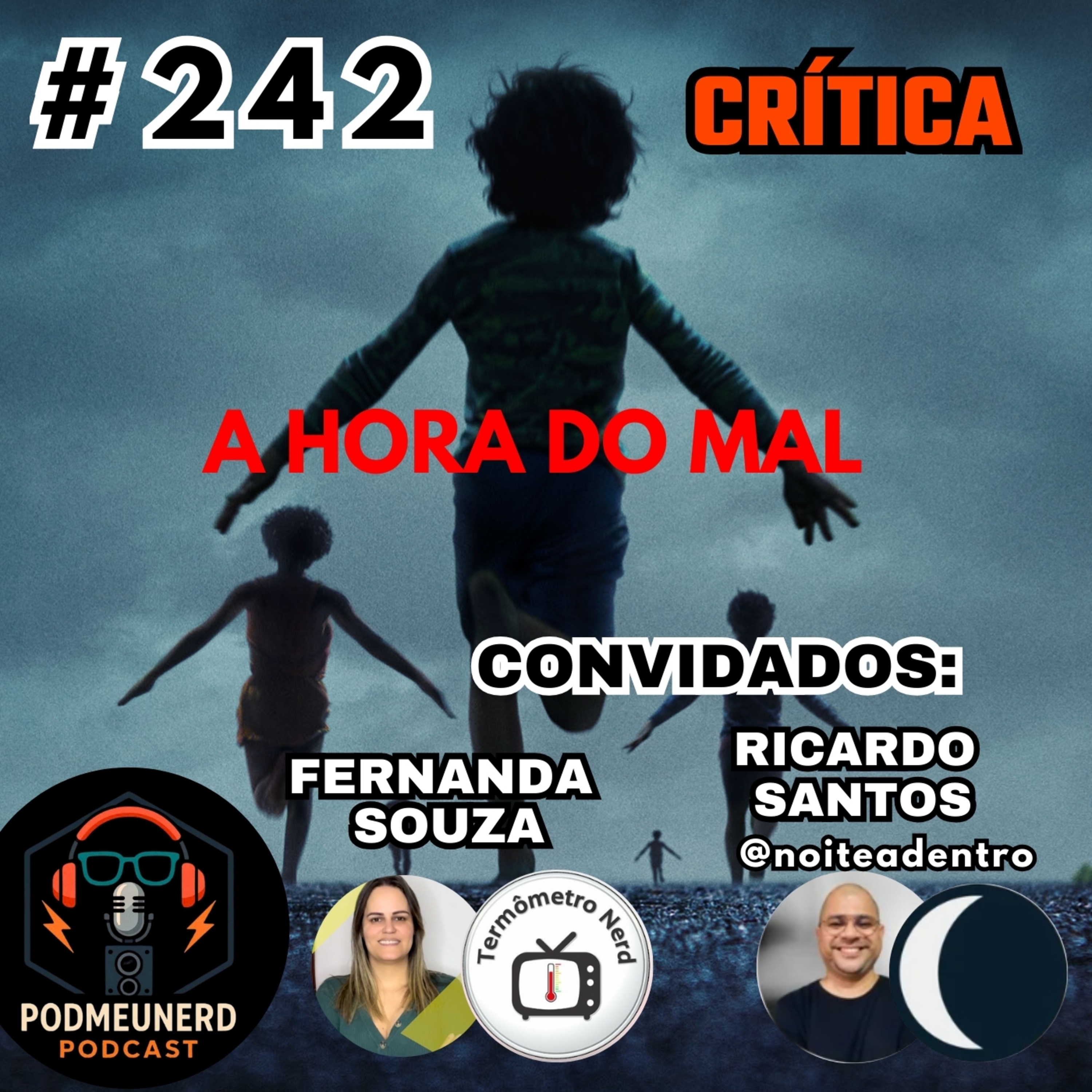 #242 - A HORA DO MAL - O Terror do Ano? - Feat. Termômetro Nerd e Noite A Dentro episode artwork