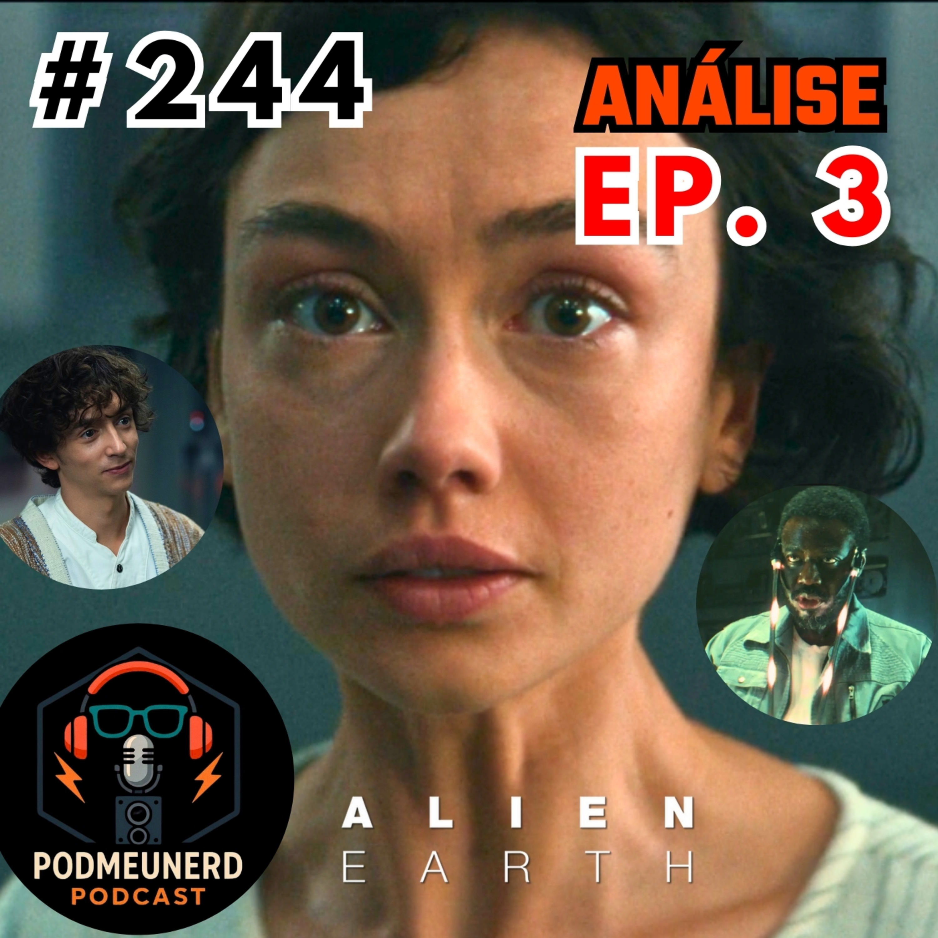 #244 - ALIEN: EARTH - EP. 3 - Causa Maior - ANÁLISE - Feat. A Era Nerd episode artwork