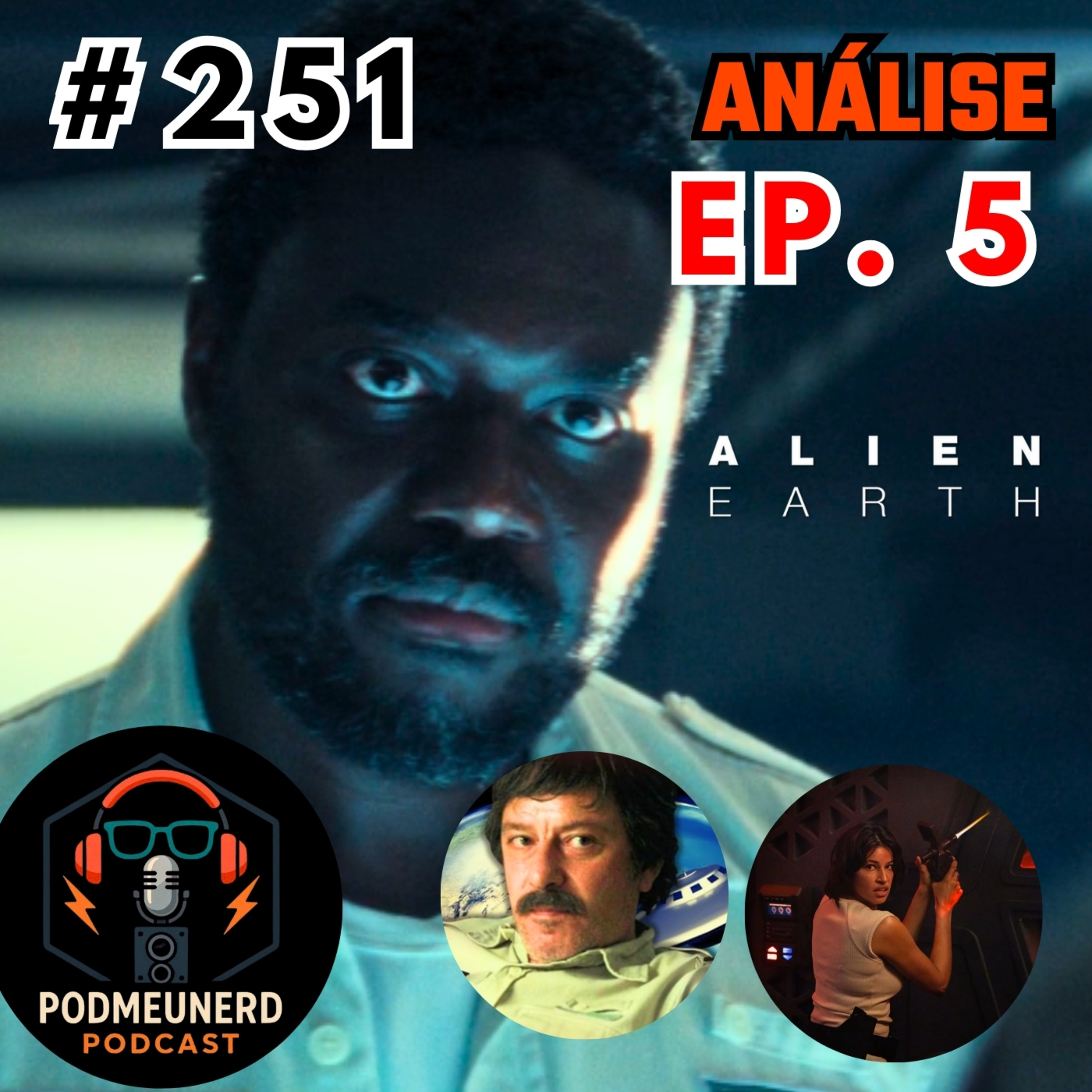 #251 - ALIEN: EARTH - EP. 5 - Voltando as Raízes? - ANÁLISE - Feat. A Era Nerd