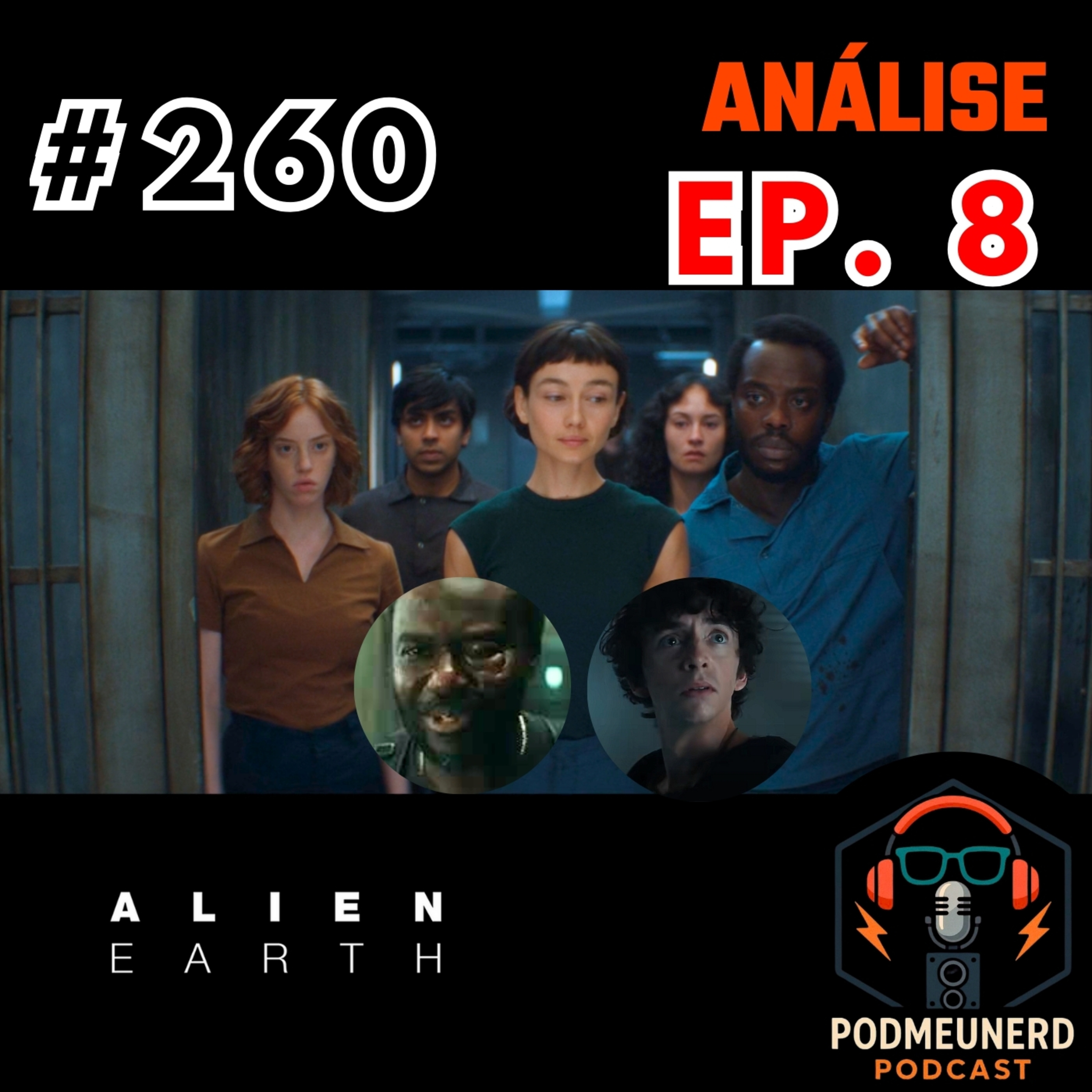 #260 - ALIEN: EARTH - EP. 8 - Que FINAL foi esse? - ANÁLISE - Feat. A Era Nerd episode artwork