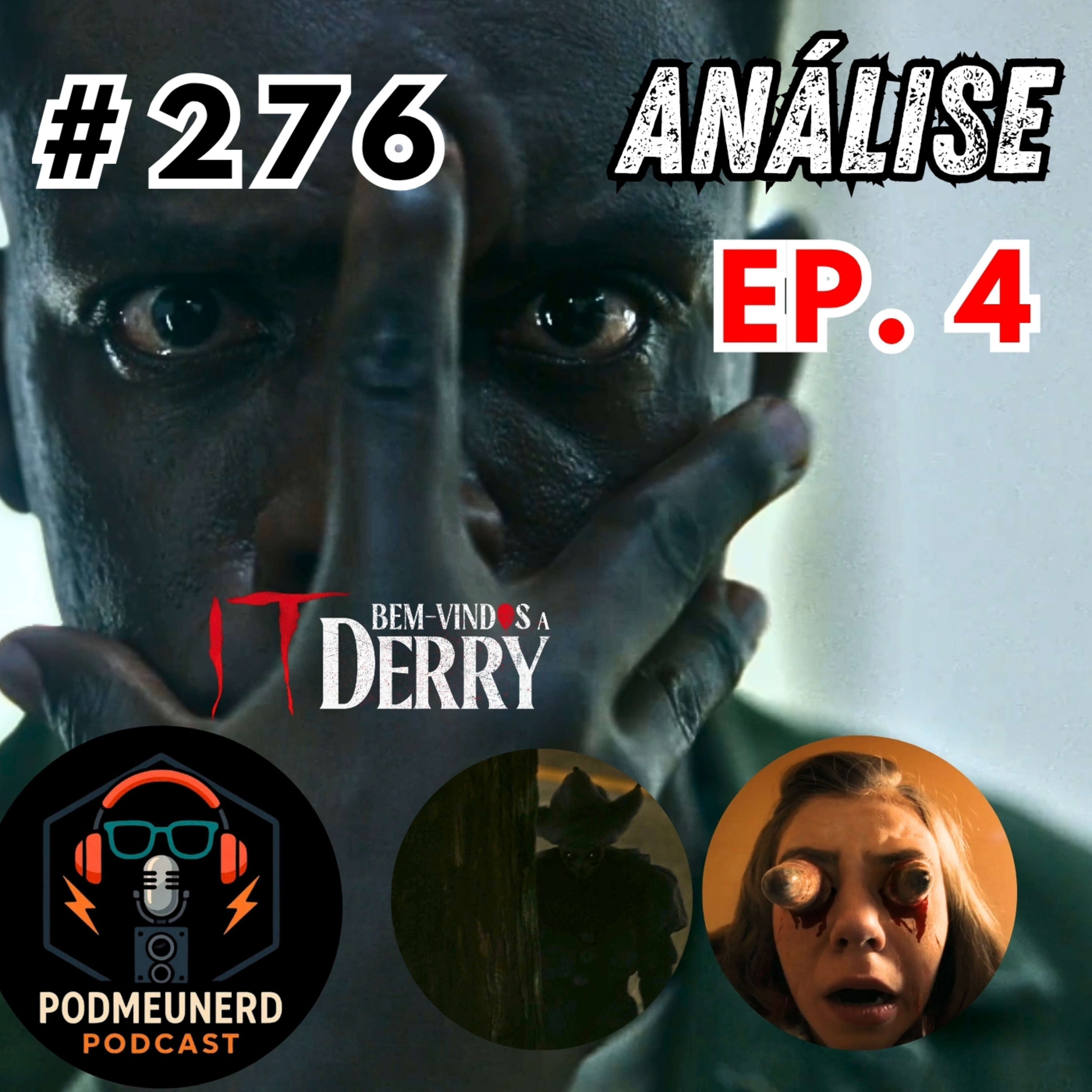#276 - IT: BEM-VINDOS A DERRY - EP. 4 - Episódio Bizarro? - ANÁLISE - Feat. Dropes Reviews