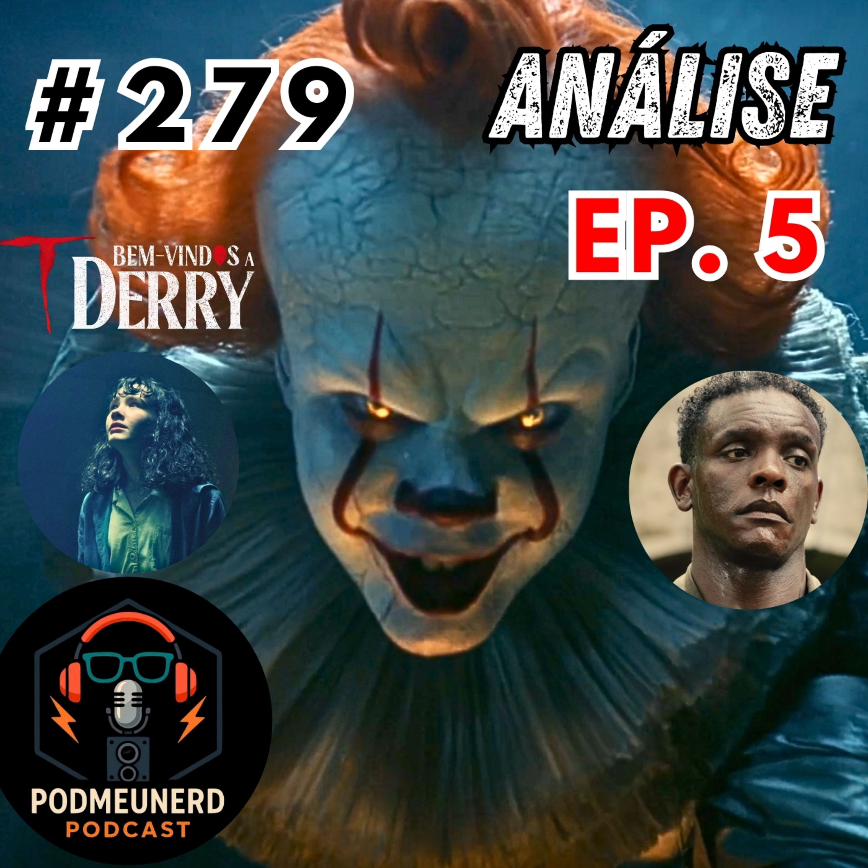 #279 - IT: BEM-VINDOS A DERRY - EP. 5 - MELHOR Episódio? - ANÁLISE - Feat. Mega Cinéfilo e Dropes Reviews episode artwork