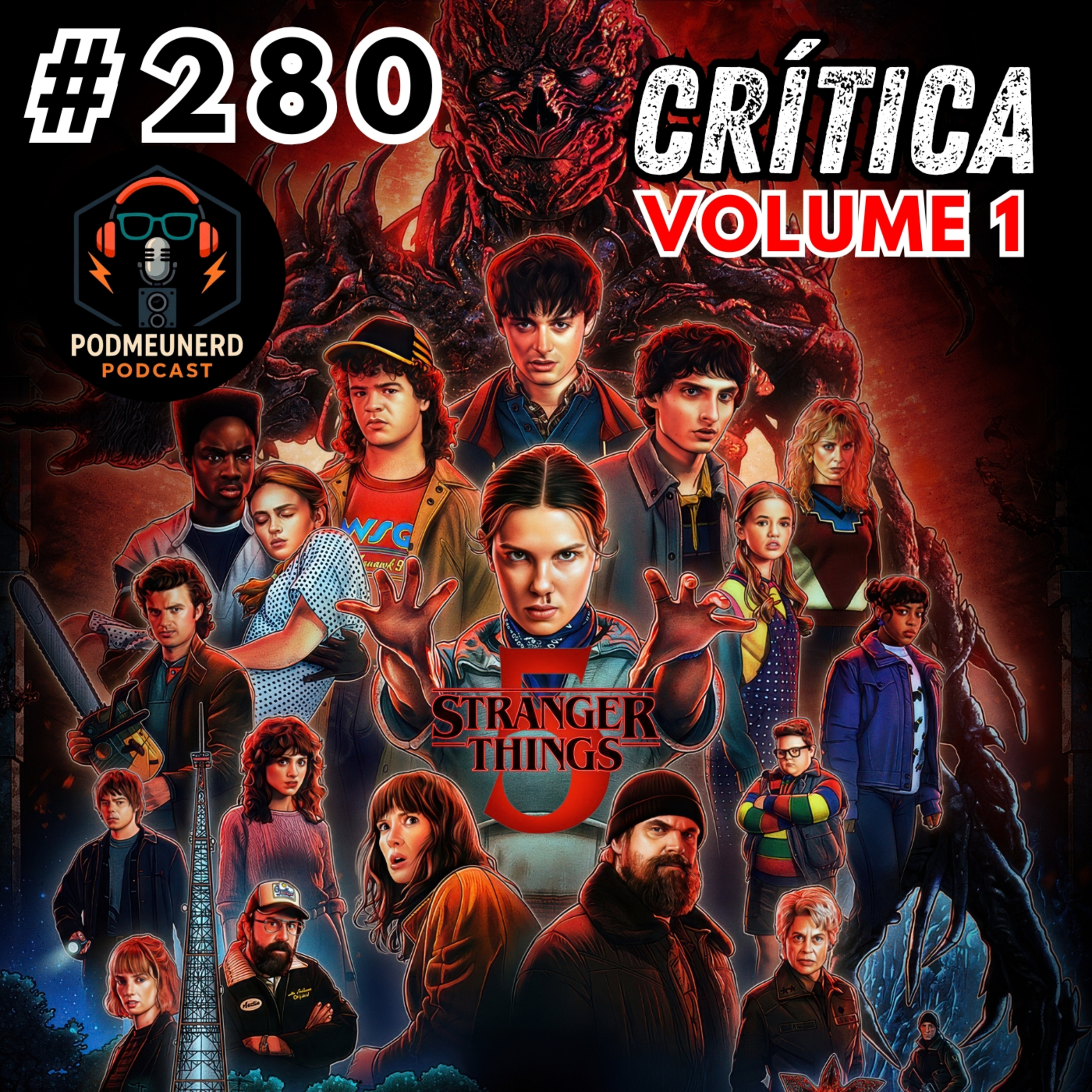 #280 - STRAGER THINGS - TEMPORADA 5 - EP. 1 ao 4 - CRÍTICA - Feat. Mega Cinéfilo, RC Cast e A Era Nerd episode artwork