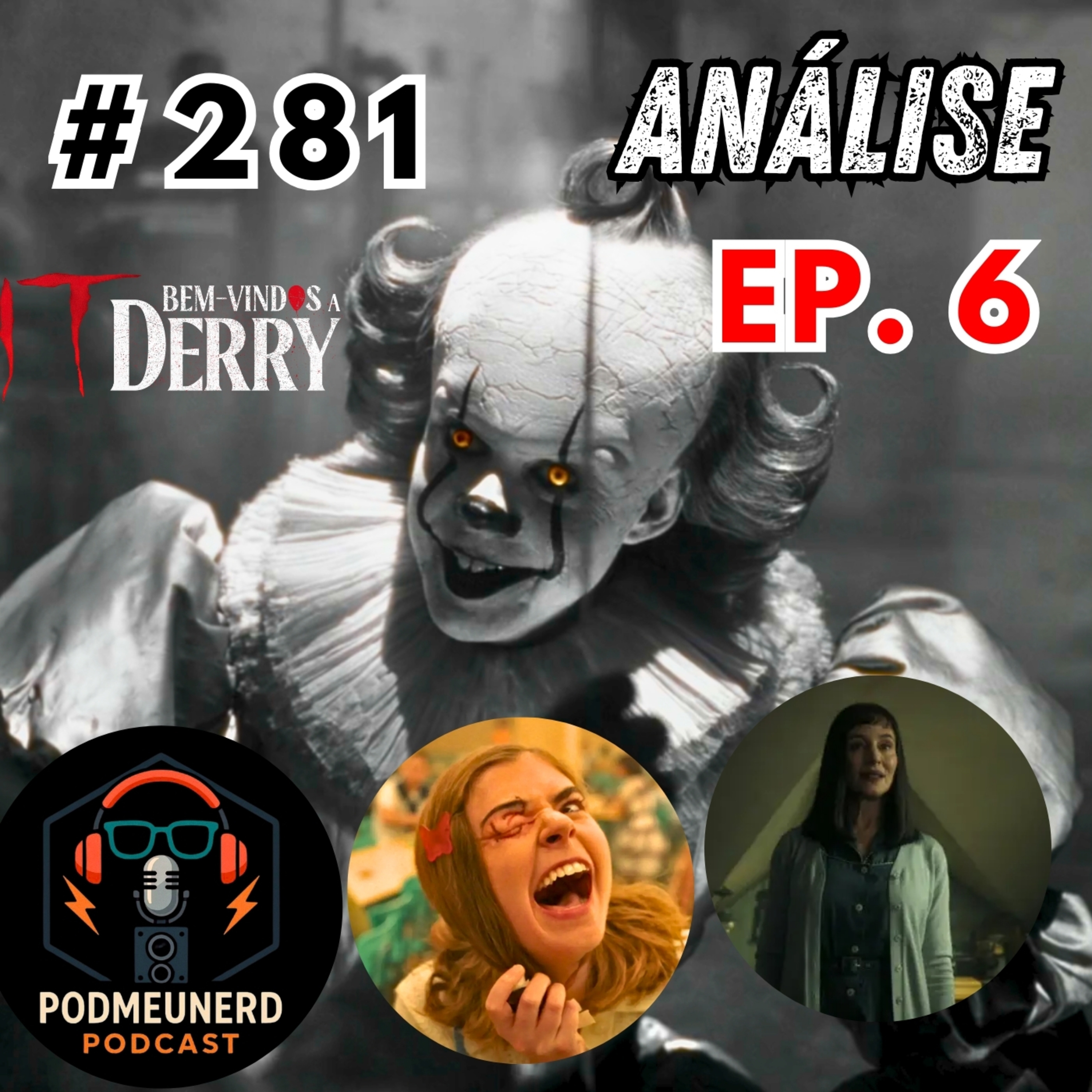 #281 - IT: BEM-VINDOS A DERRY - EP. 6 - Filha do Pennywise - ANÁLISE - Feat. Mega Cinéfilo e Dropes Reviews episode artwork