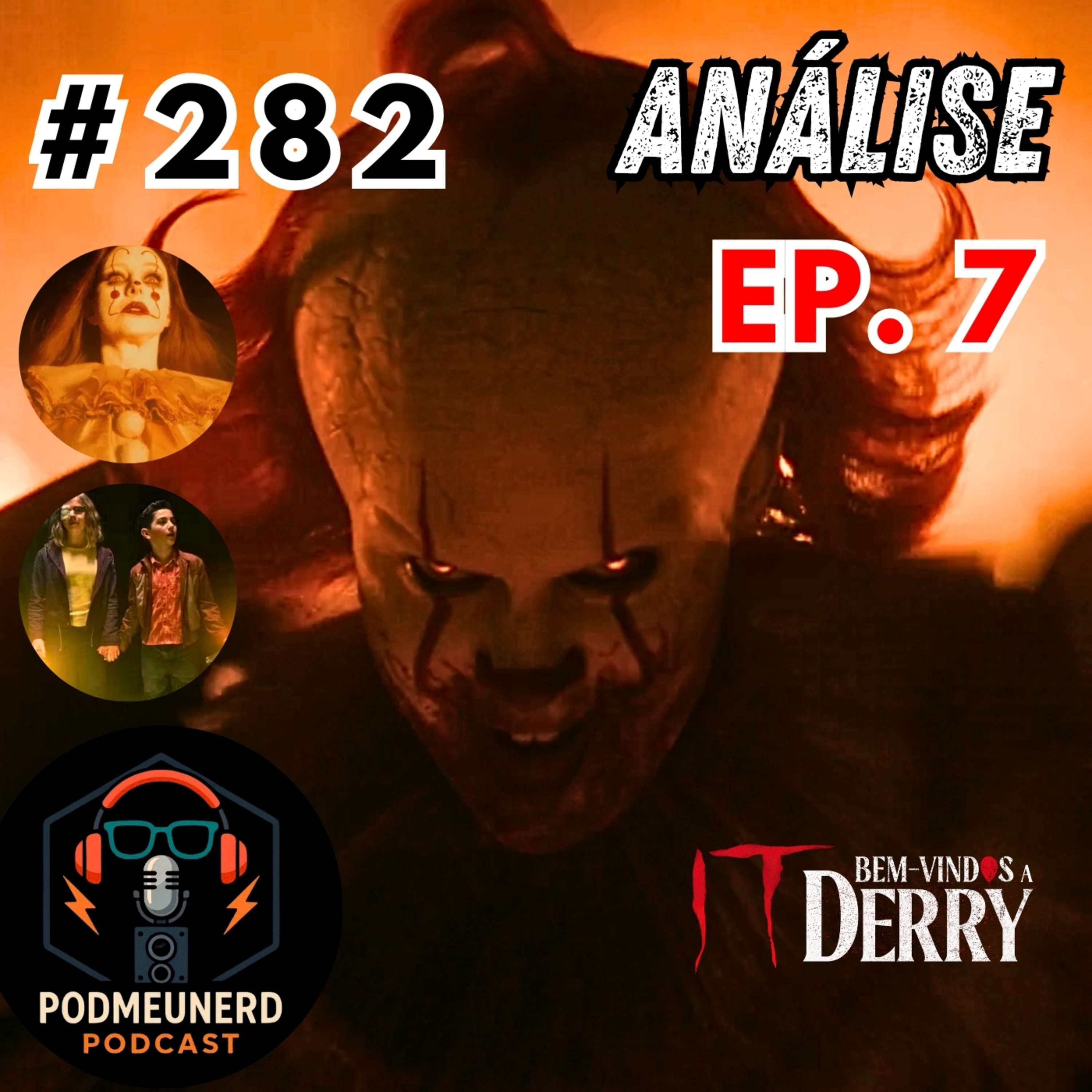 #282 - IT: BEM-VINDOS A DERRY - EP. 7 - ANÁLISE - Feat. Mega Cinéfilo, Replican TV e Dropes Reviews episode artwork