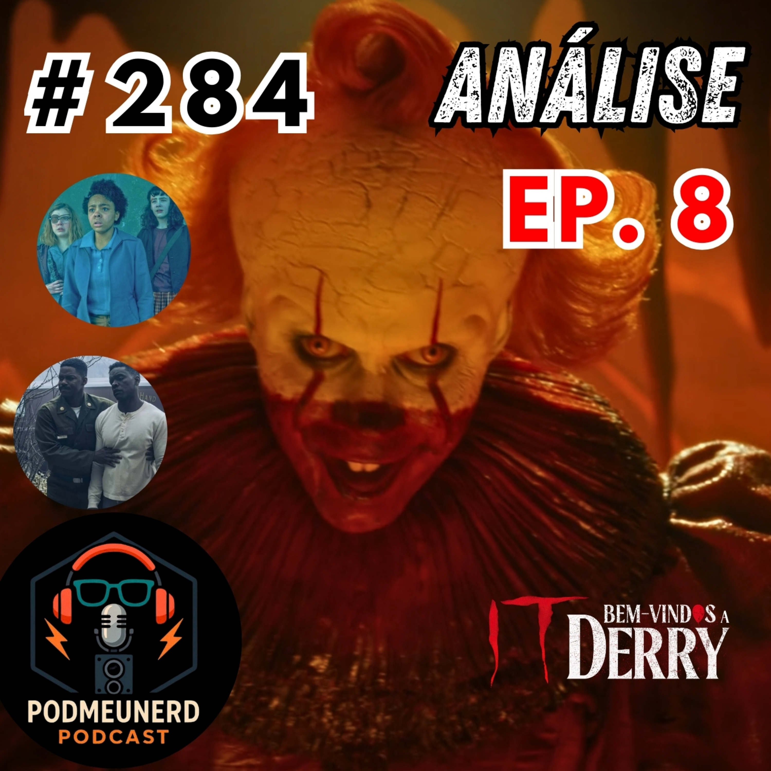 #284 - IT: BEM-VINDOS A DERRY - EP. 8 - ANÁLISE - Feat. Mega Cinéfilo, ReplicanTV e Dropes Reviews